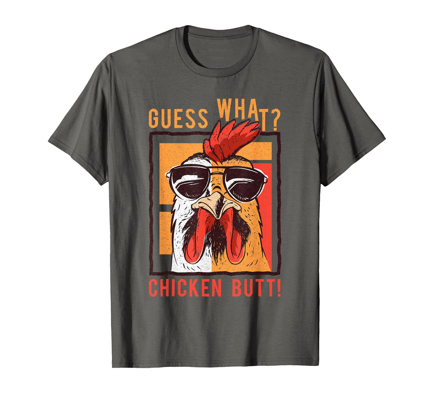 Guess What Chicken Butt Funny Dad T-Shirt - Unique Graphic Men Women - T-Shirt, Sweatshirt, Hoodie
