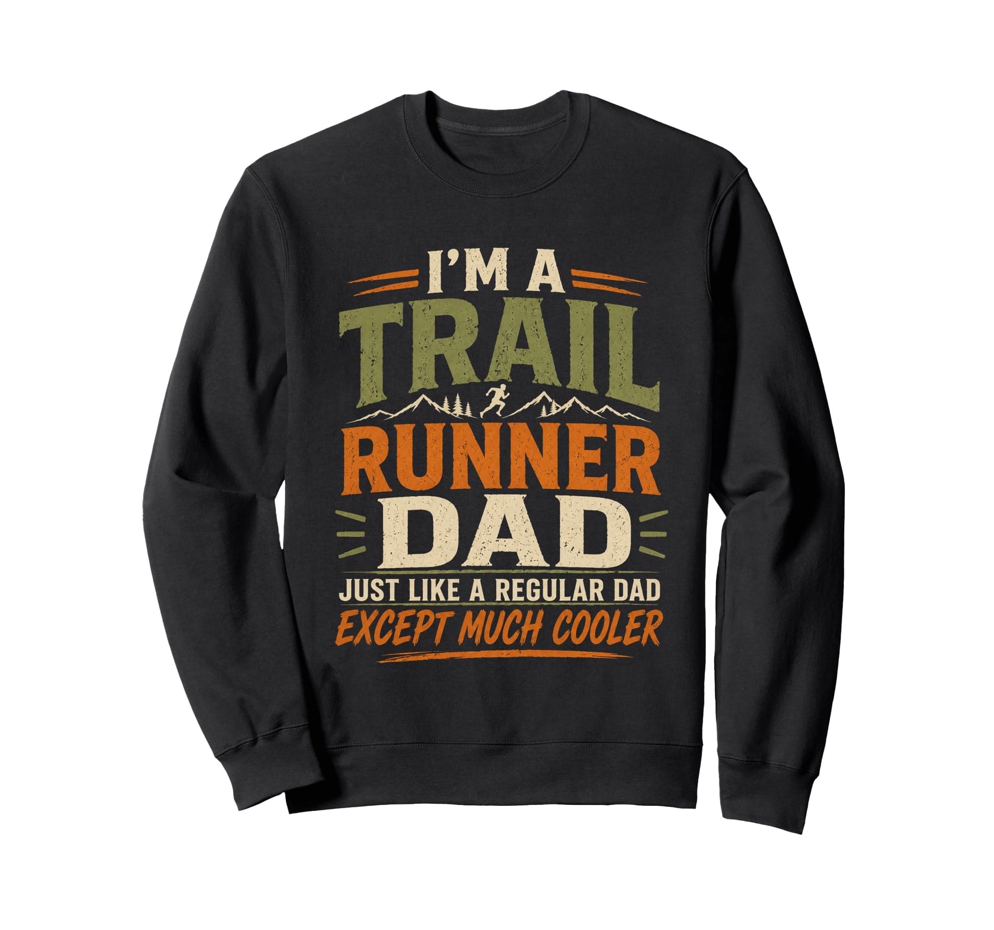 Trail Runner Dad Regular Except Sweatshirt - Aesthetic Graphic Men Women - T-Shirt, Sweatshirt, Hoodie