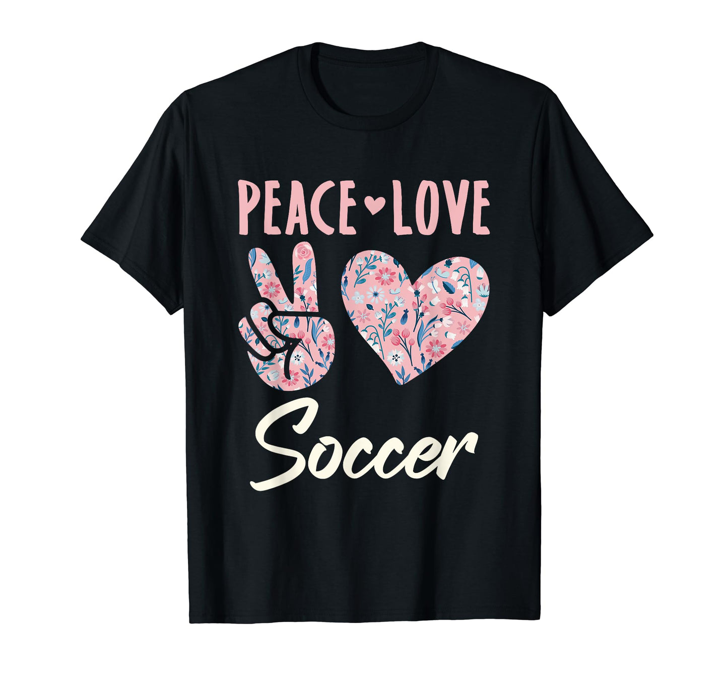 Peace Love Soccer Gifts And Hoodie - Unique Graphic for Adults - T-Shirt, Sweatshirt, Hoodie