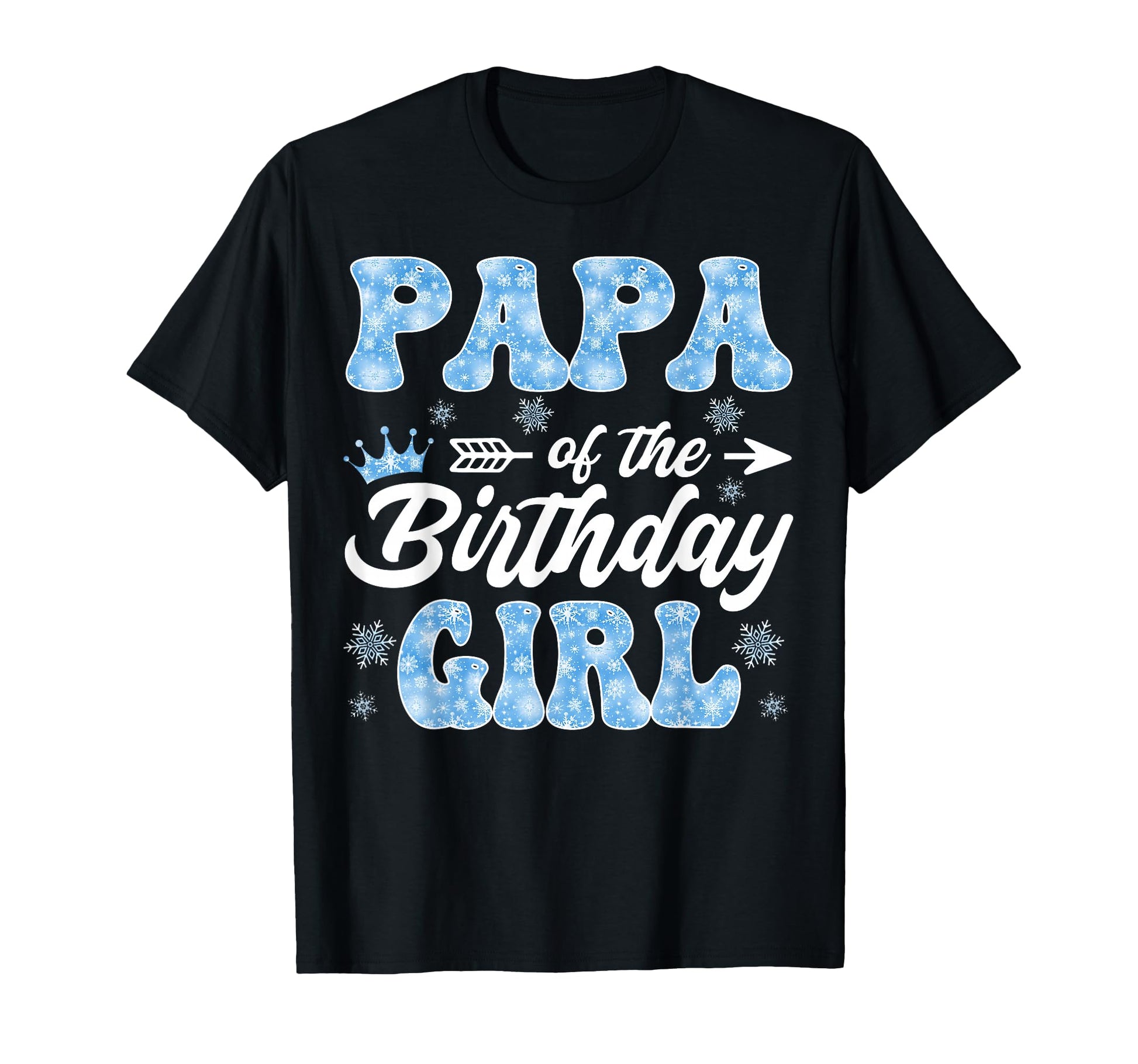 Papa Birthday Snowflakes Winter T-Shirt - Casual Everyday Wear for Adults - T-Shirt, Sweatshirt, Hoodie