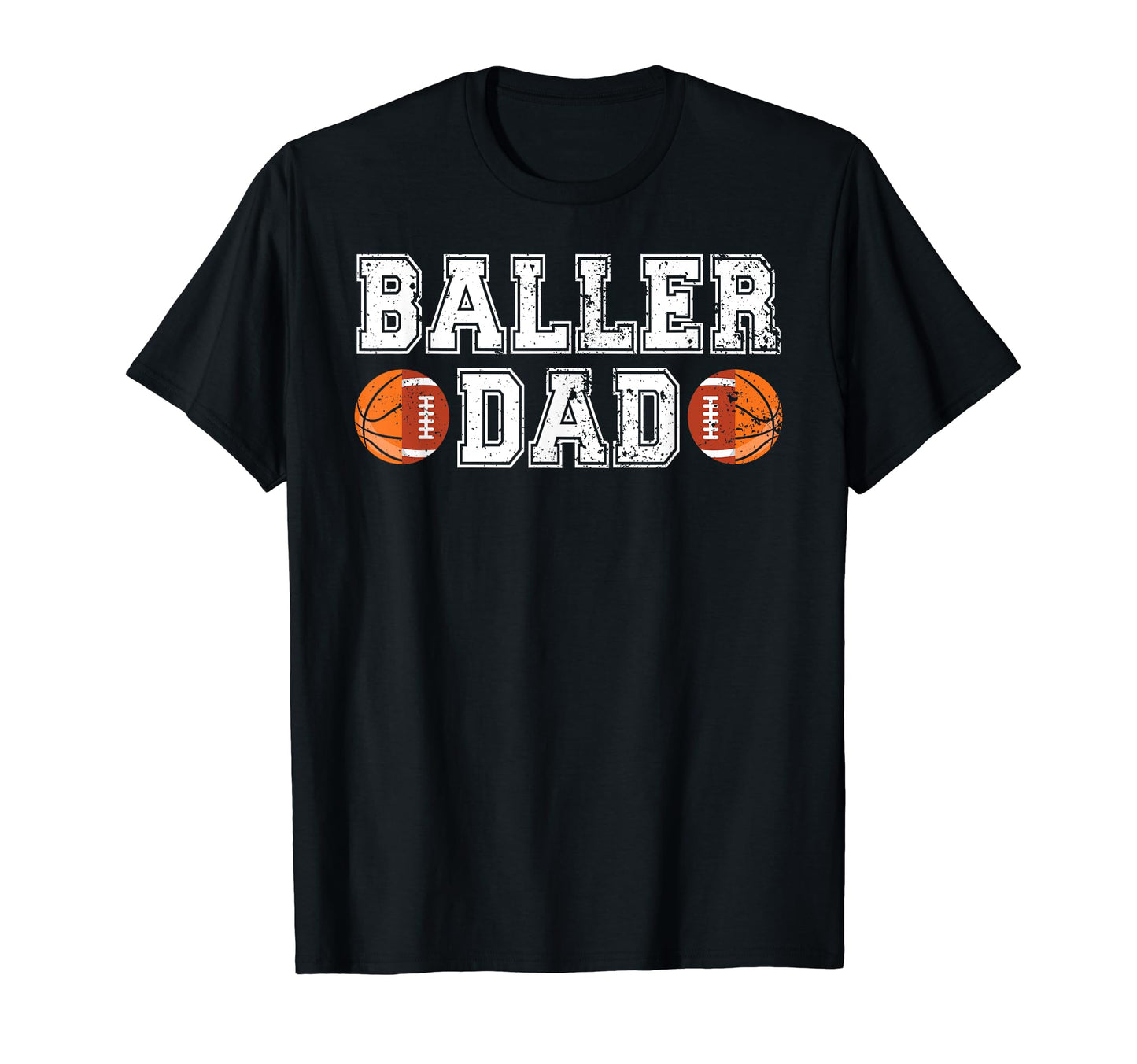 Baller Dad Proud Football Basketball Dad T-Shirt - Unique Graphic Unisex - T-Shirt, Sweatshirt, Hoodie