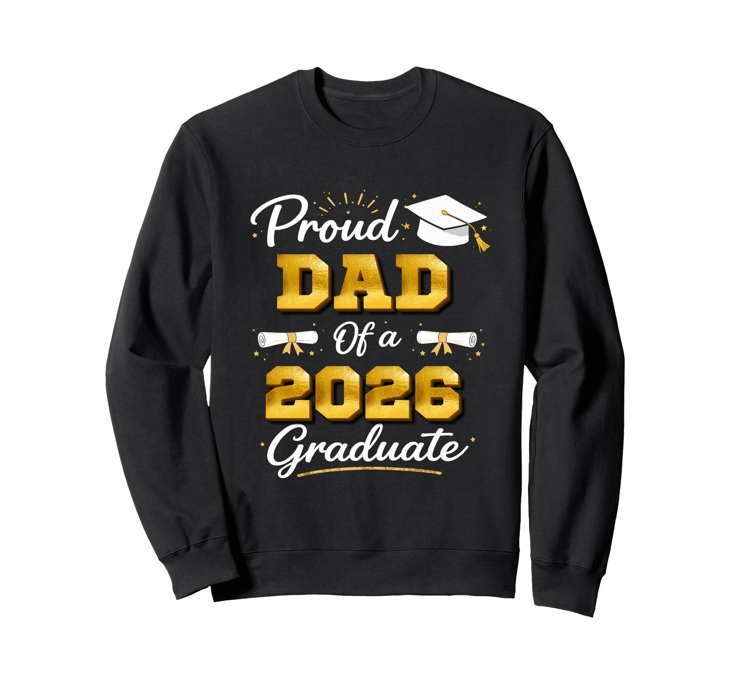 Proud Dad 2026 Graduate High Sweatshirt - Minimalist Print Men Women - T-Shirt, Sweatshirt, Hoodie