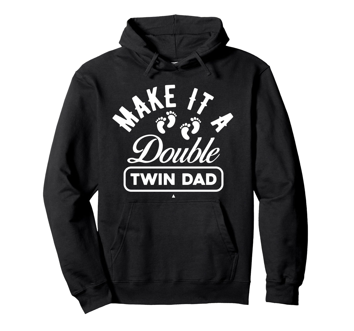 Make It Double Twin Dad Funny Hoodie - Novelty Apparel Unisex - T-Shirt, Sweatshirt, Hoodie