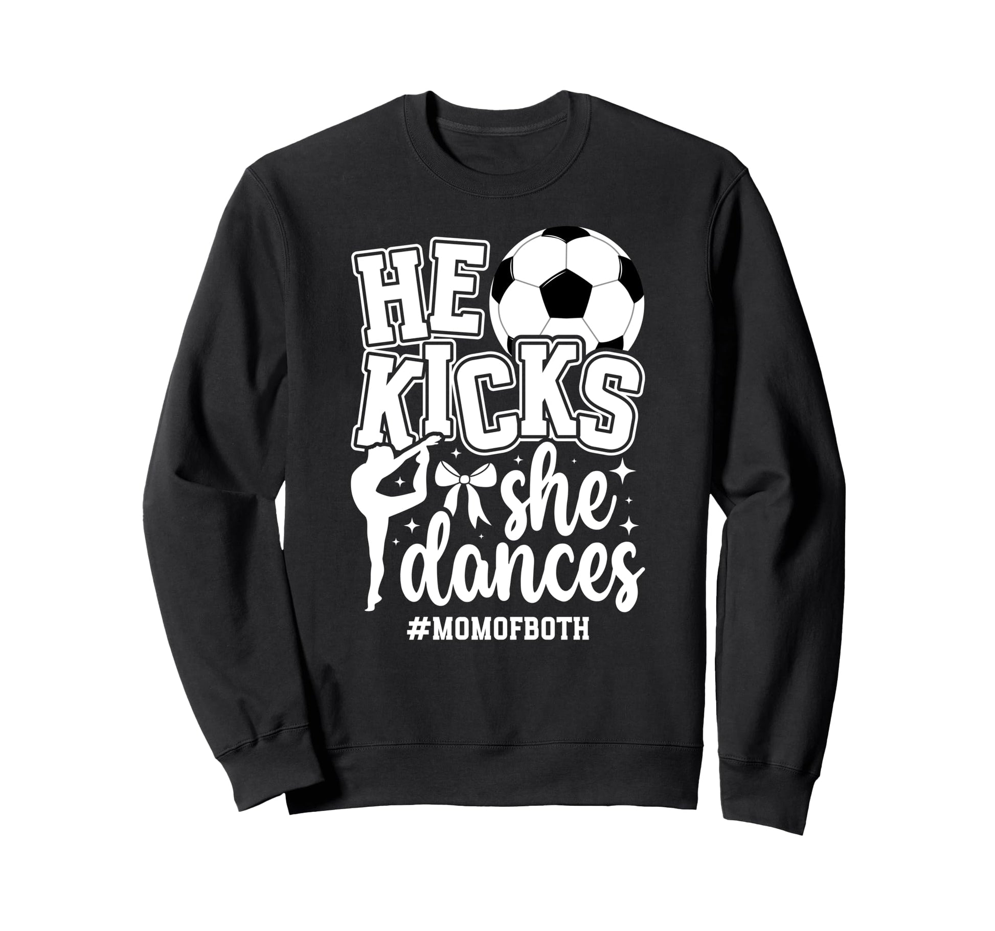 Mom Both Soccer And Dance Mom Sweatshirt - Aesthetic Graphic Men Women - T-Shirt, Sweatshirt, Hoodie