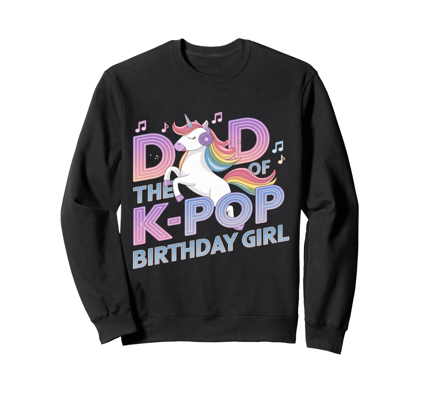 Dad K Pop Birthday K Pop Birthday Sweatshirt - Minimalist Print Unisex - T-Shirt, Sweatshirt, Hoodie