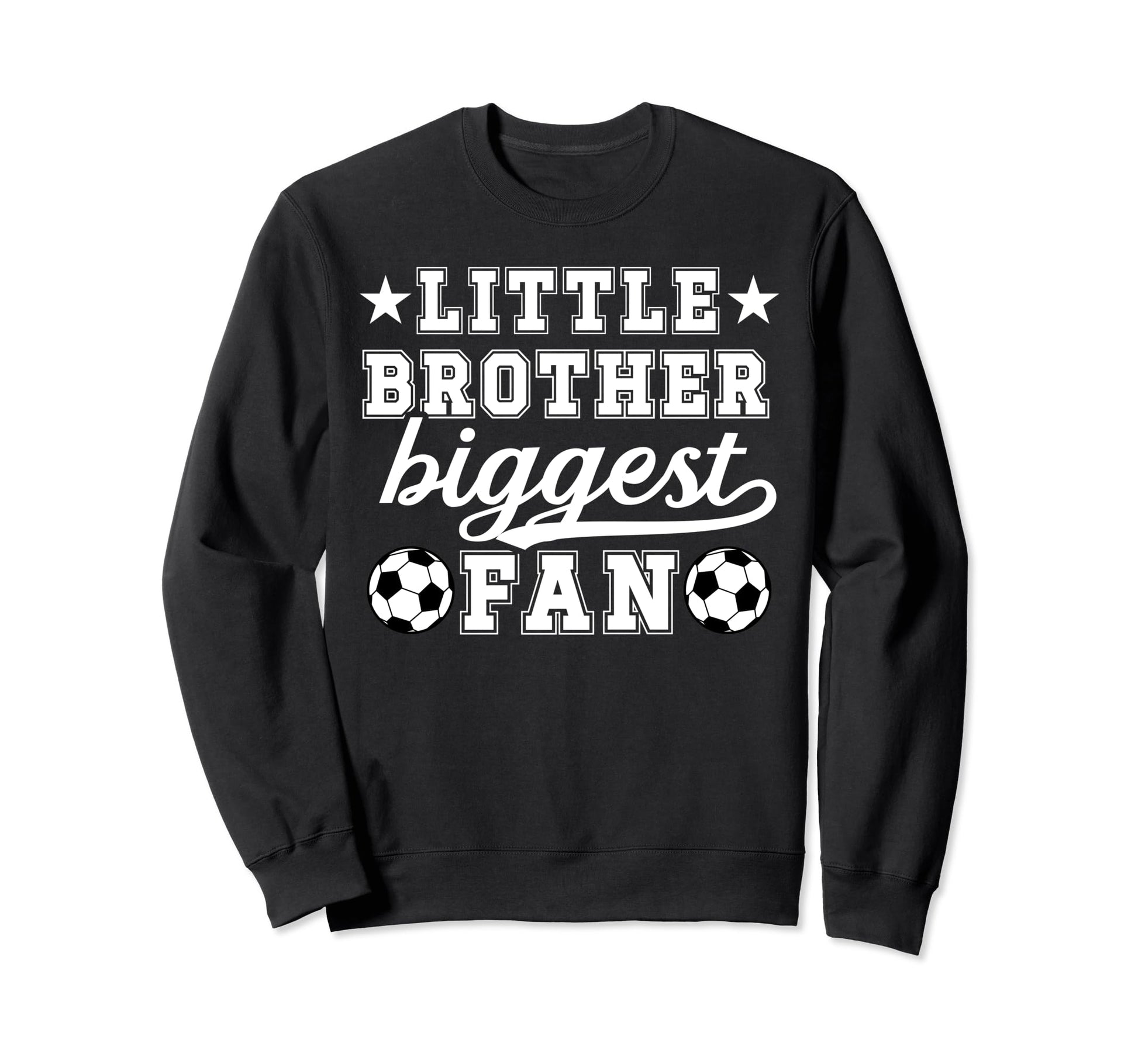 Little Brother Soccer Brother Soccer Sweatshirt - Graphic Print Men Women - T-Shirt, Sweatshirt, Hoodie