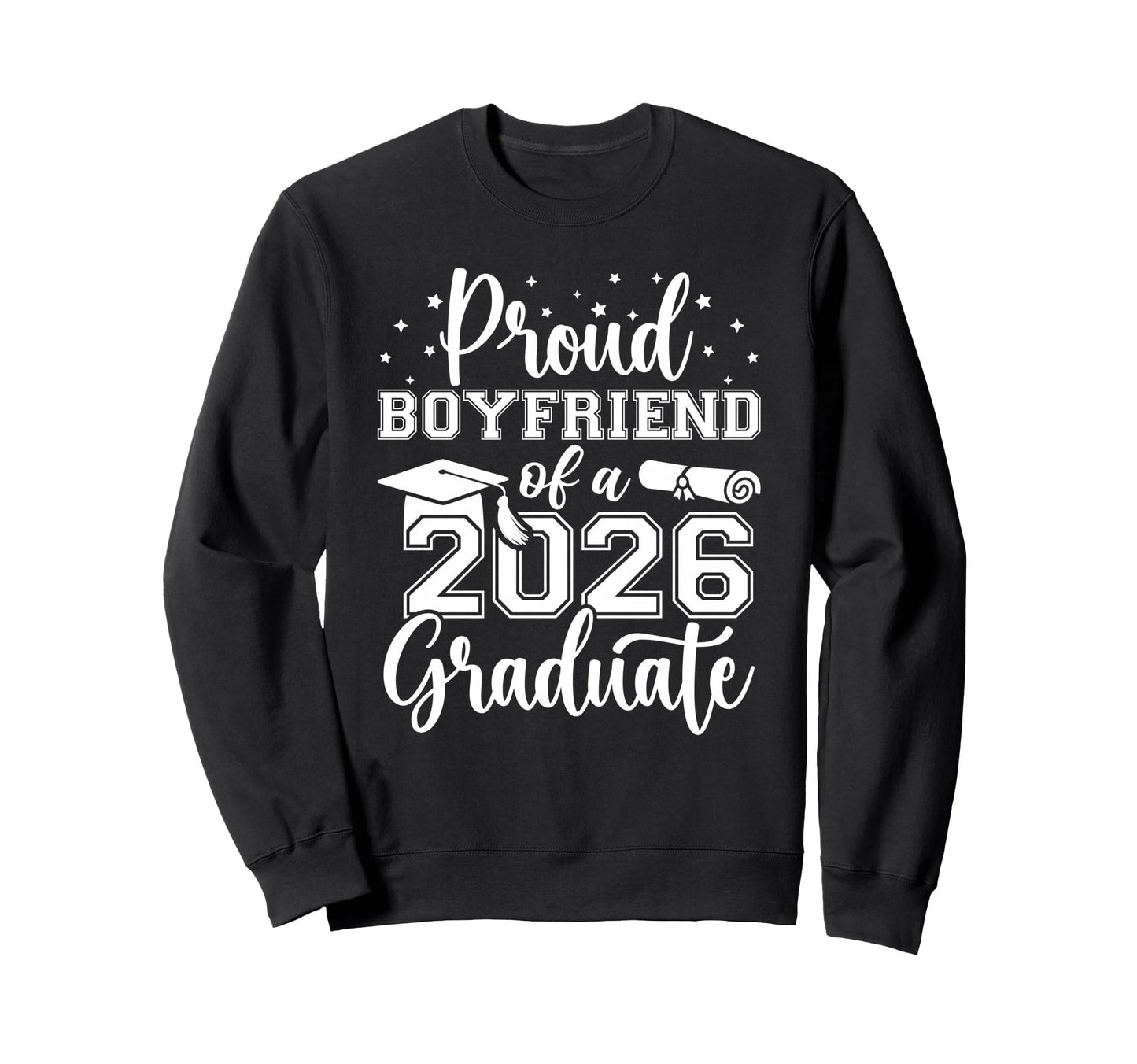 Proud Boyfriend Class 2026 Sweatshirt - Casual Everyday Wear Unisex - T-Shirt, Sweatshirt, Hoodie