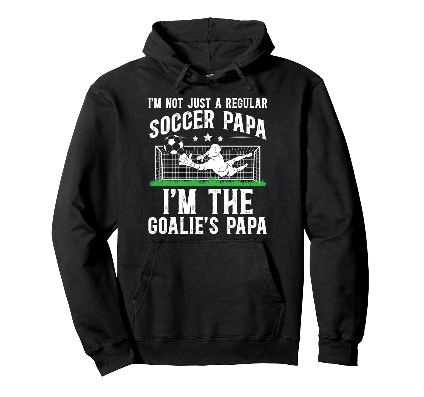 Im Soccer Goalie Papa Soccer Goalkeeper Papa Hoodie - Graphic Print Unisex - T-Shirt, Sweatshirt, Hoodie