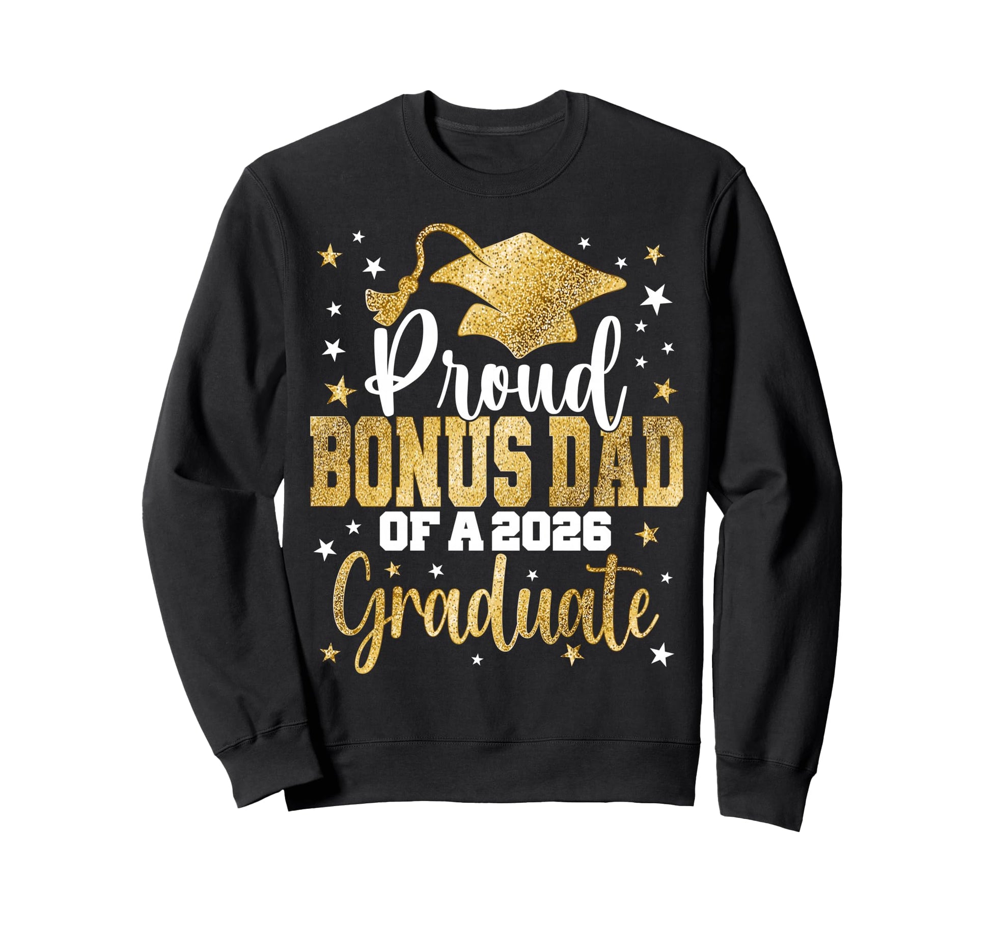 Proud Bonus Dad Class 2026 Sweatshirt - Casual Everyday Wear for Adults - T-Shirt, Sweatshirt, Hoodie