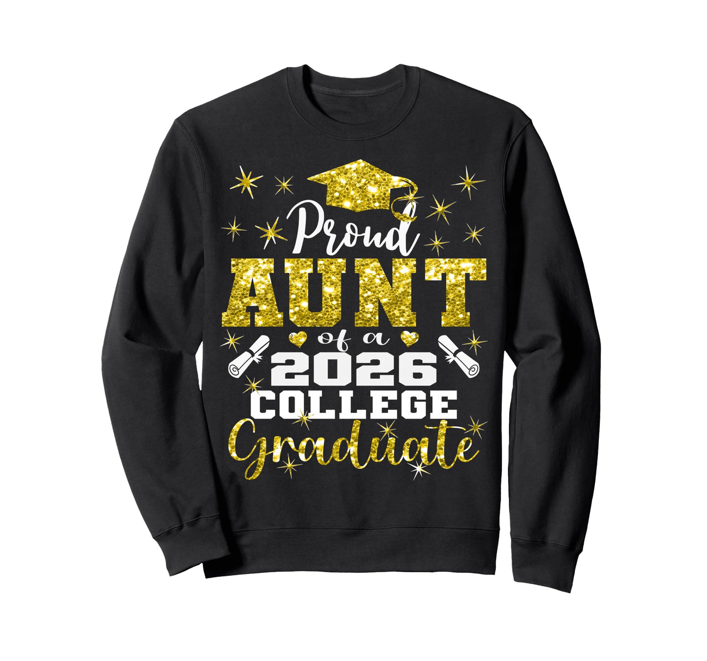 Proud Aunt 2026 College Graduate Sweatshirt - Trendy Graphic for Adults - T-Shirt, Sweatshirt, Hoodie