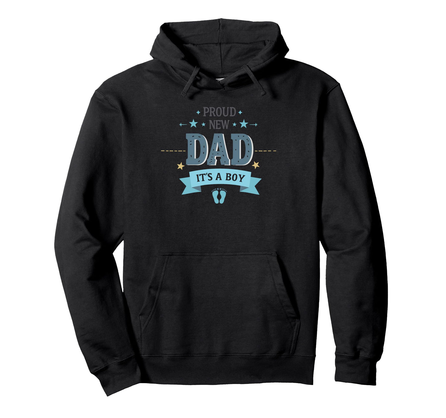 Proud New Dad Its Fathers Day Hoodie - Casual Everyday Wear Men Women - T-Shirt, Sweatshirt, Hoodie
