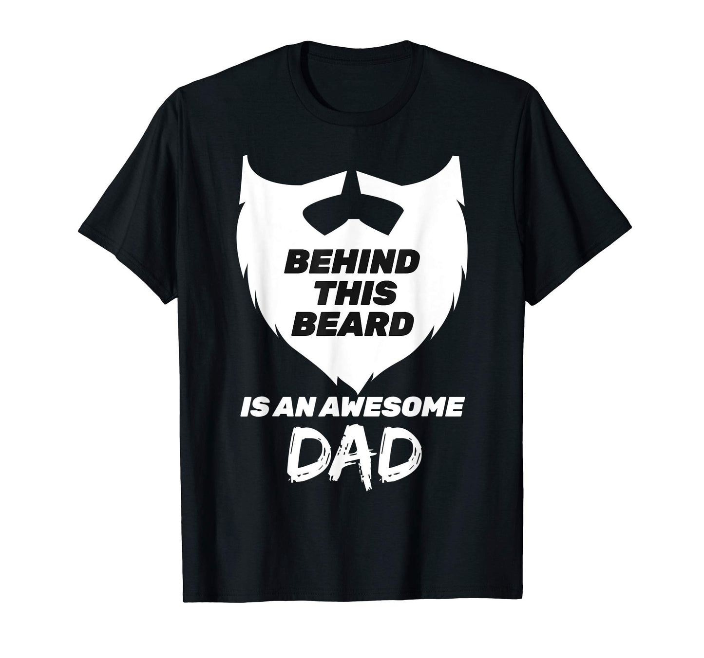 Behind This Beard Is Awesome Dad T-Shirt - Minimalist Print for Adults - T-Shirt, Sweatshirt, Hoodie