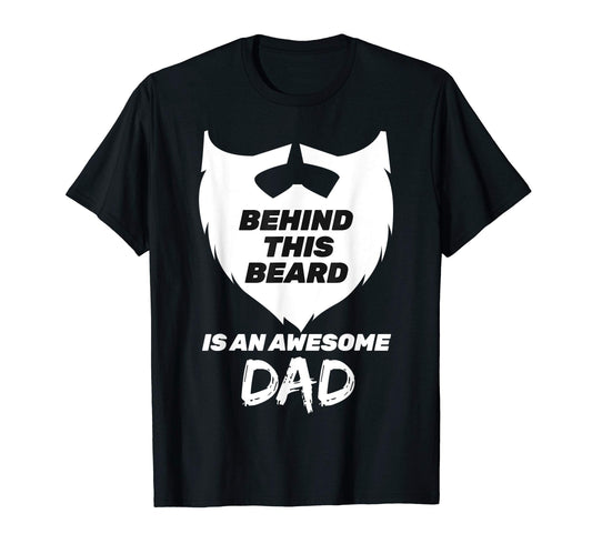 Behind This Beard Is Awesome Dad T-Shirt - Minimalist Print for Adults - T-Shirt, Sweatshirt, Hoodie