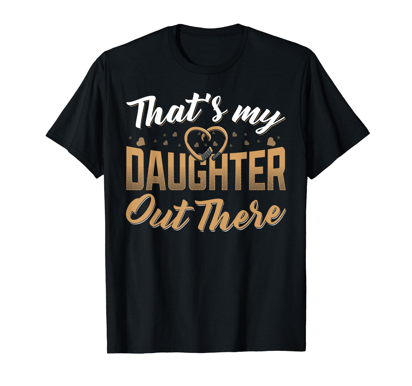 Thats My Daughter Out There Hockey Mom T-Shirt - Unique Graphic for Adults - T-Shirt, Sweatshirt, Hoodie
