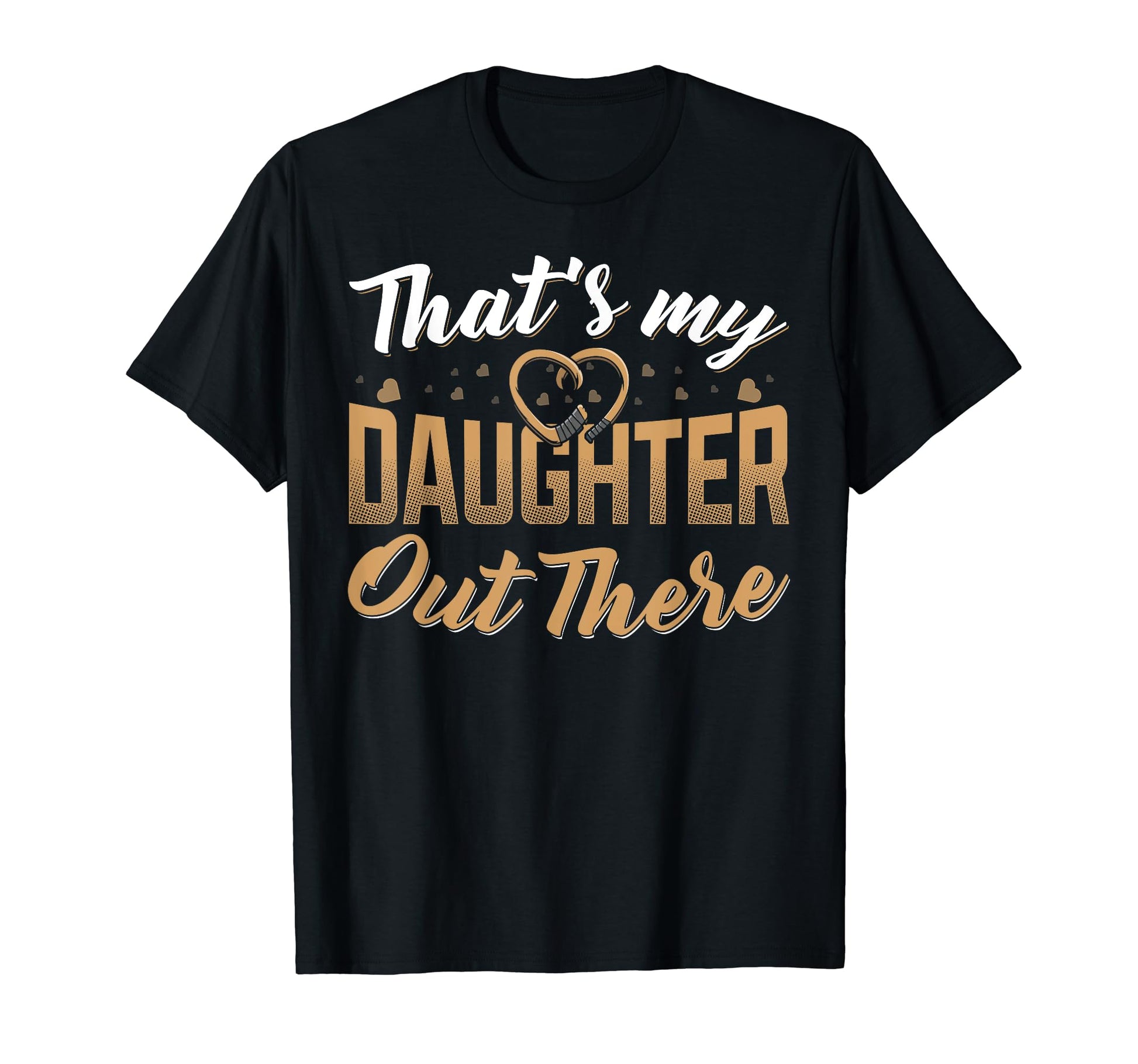 Thats My Daughter Out There Hockey Mom T-Shirt - Unique Graphic for Adults - T-Shirt, Sweatshirt, Hoodie