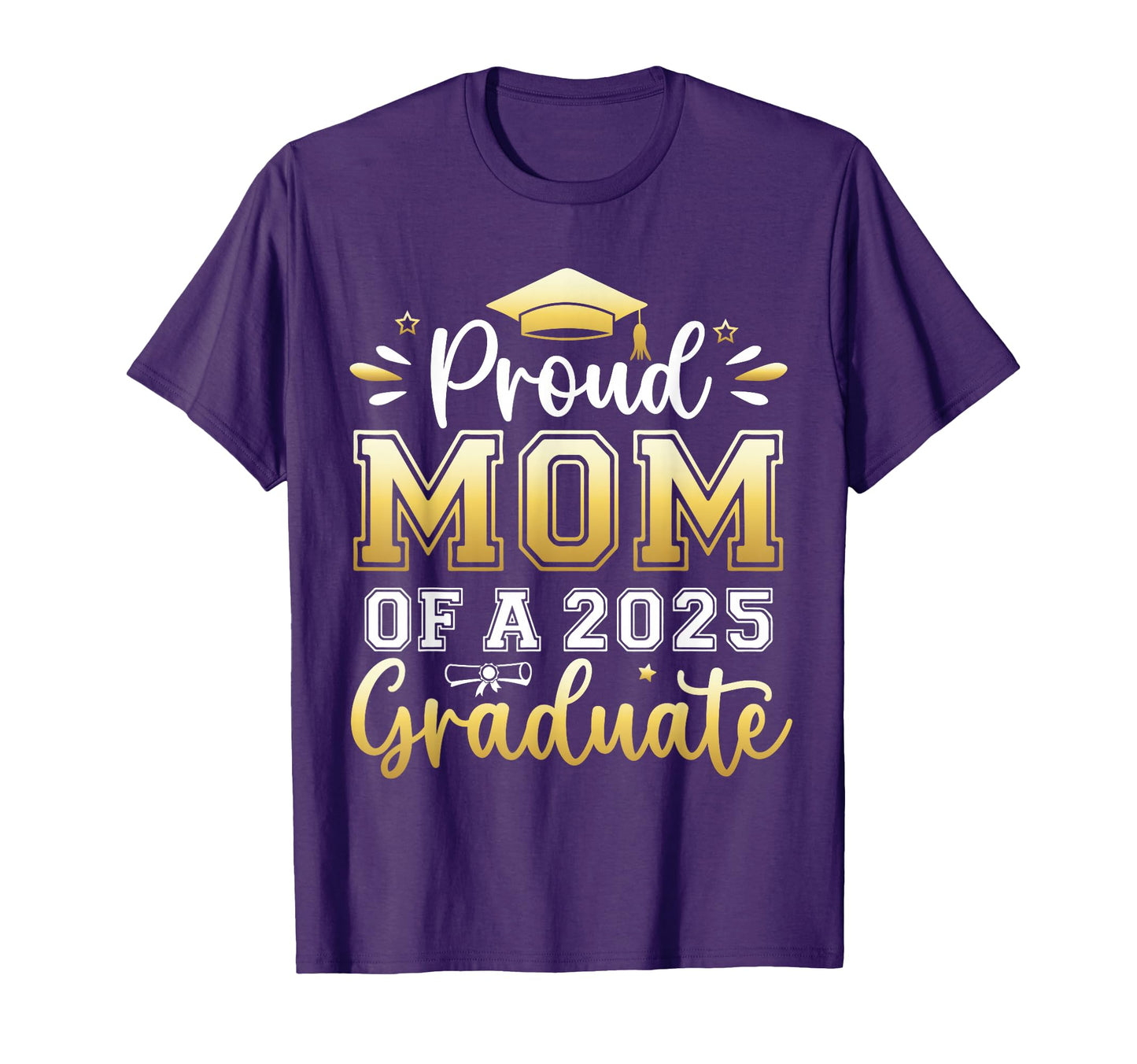 Proud Mom 2025 Graduate Senior Graduation T-Shirt - Streetwear Style Unisex - T-Shirt, Sweatshirt, Hoodie