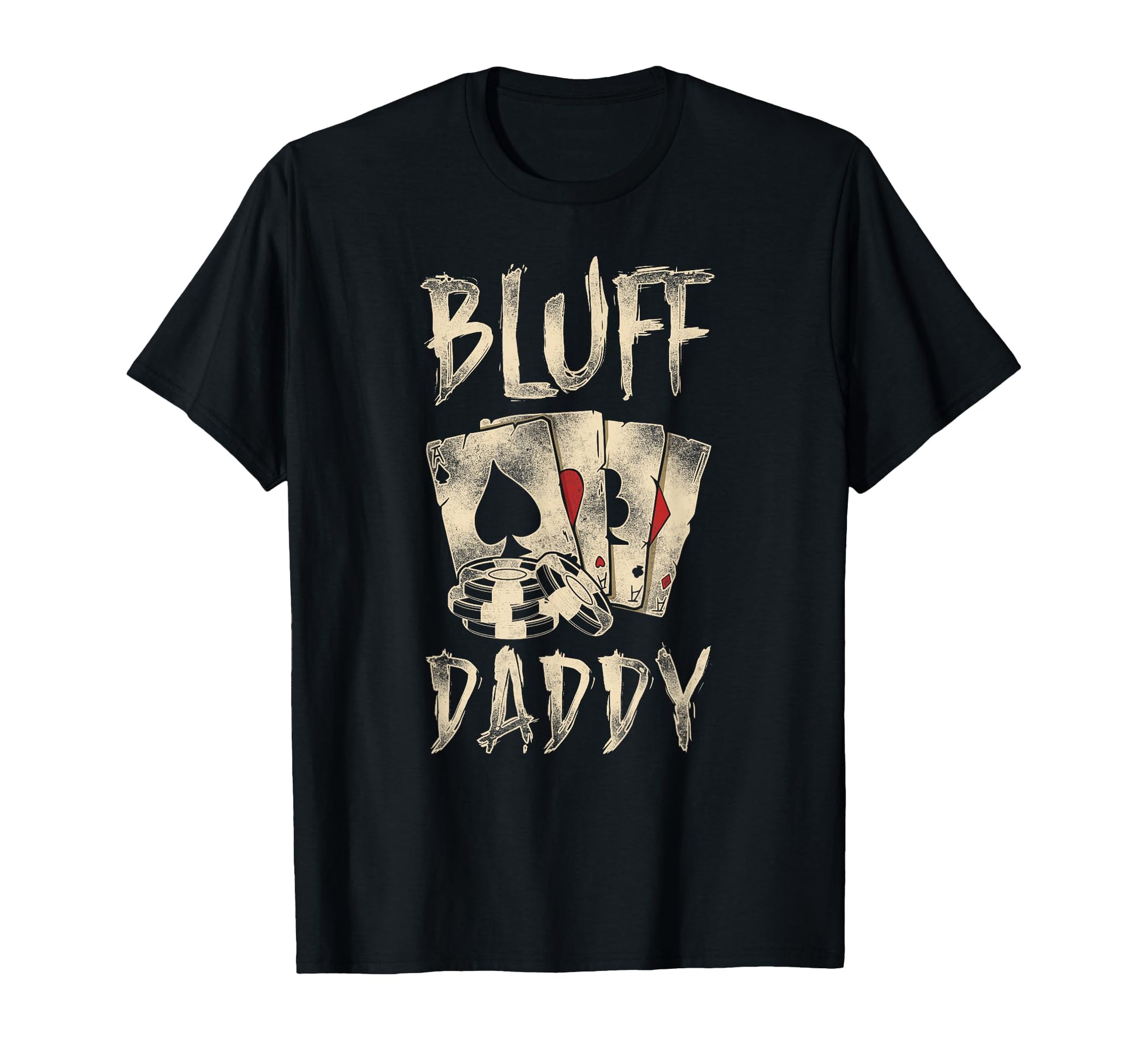 Poker Dad Father Bluff Daddy T-Shirt - Fun Novelty Design Unisex - T-Shirt, Sweatshirt, Hoodie