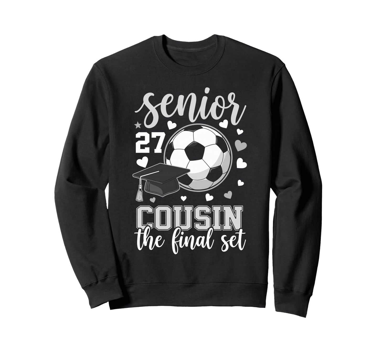 Soccer Senior 2027 Cousin Final Set Sweatshirt - Novelty Apparel Men Women - T-Shirt, Sweatshirt, Hoodie