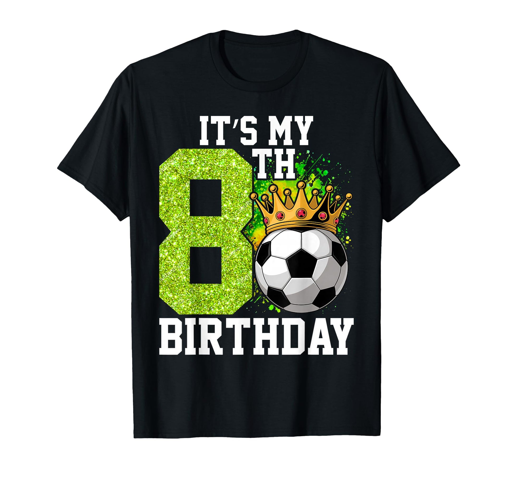Its My 8Th Birthday Soccer Ball 8 Year T-Shirt - Graphic Print Men Women - T-Shirt, Sweatshirt, Hoodie
