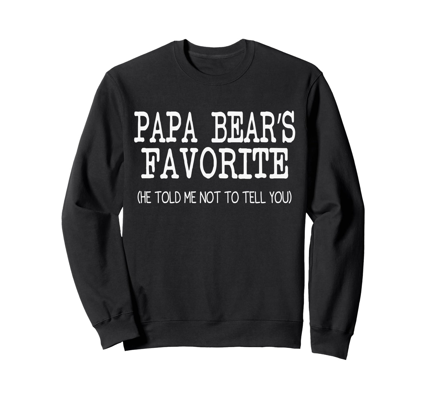 Papa Bears Favorite Funny Family Sweatshirt - Unique Graphic Men Women - T-Shirt, Sweatshirt, Hoodie