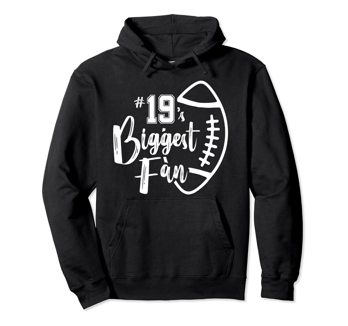Number 19 Biggest Fan Football Mom Hoodie - Fun Novelty Design Men Women - T-Shirt, Sweatshirt, Hoodie