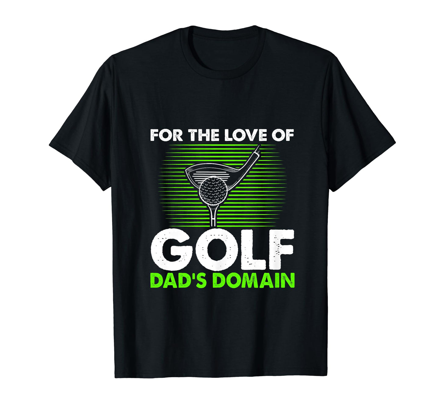 Funny Love Golf Dads Domain Golf Game T-Shirt - Aesthetic Graphic Men Women - T-Shirt, Sweatshirt, Hoodie