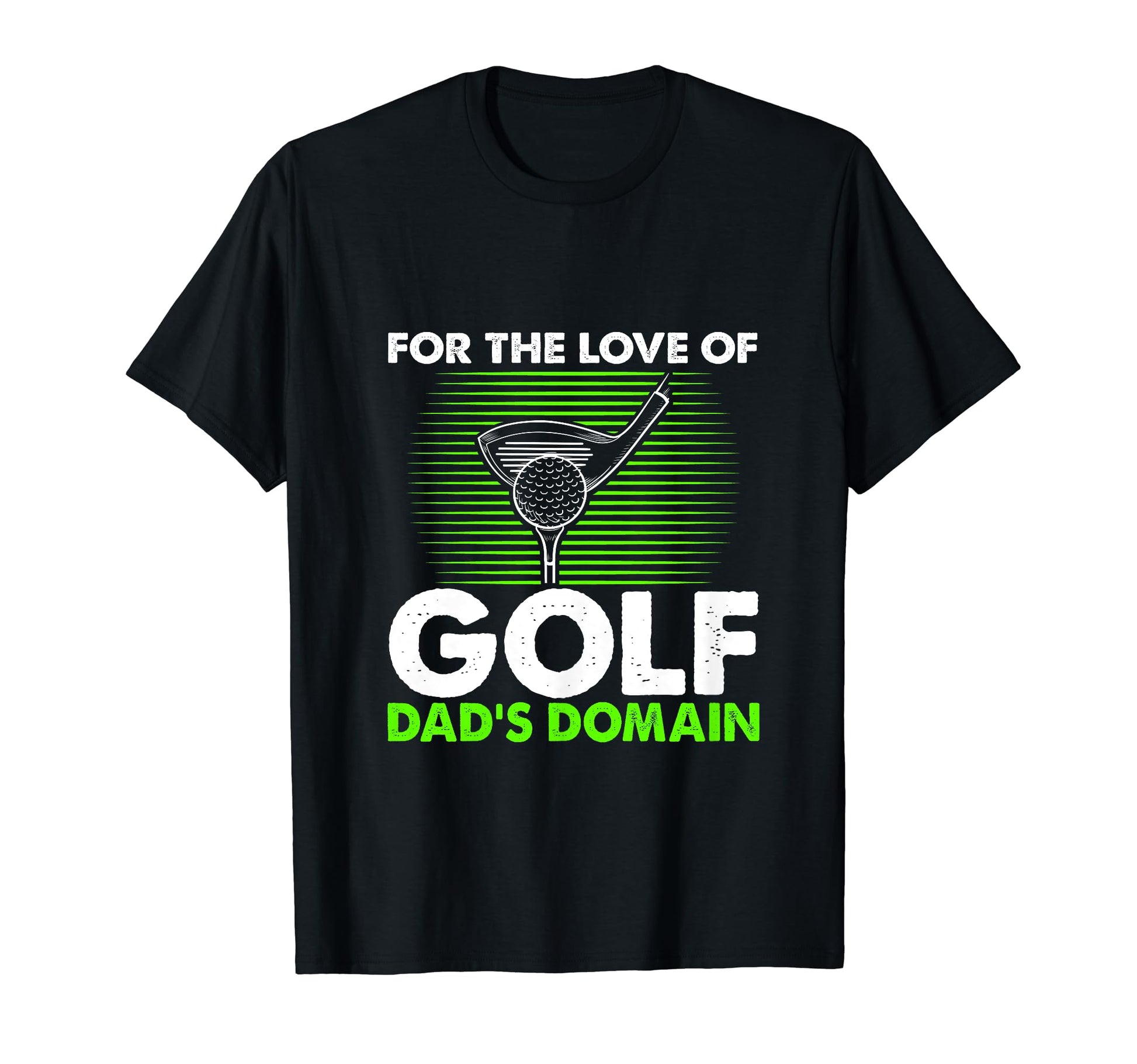 Funny Love Golf Dads Domain Golf Game T-Shirt - Aesthetic Graphic Men Women - T-Shirt, Sweatshirt, Hoodie