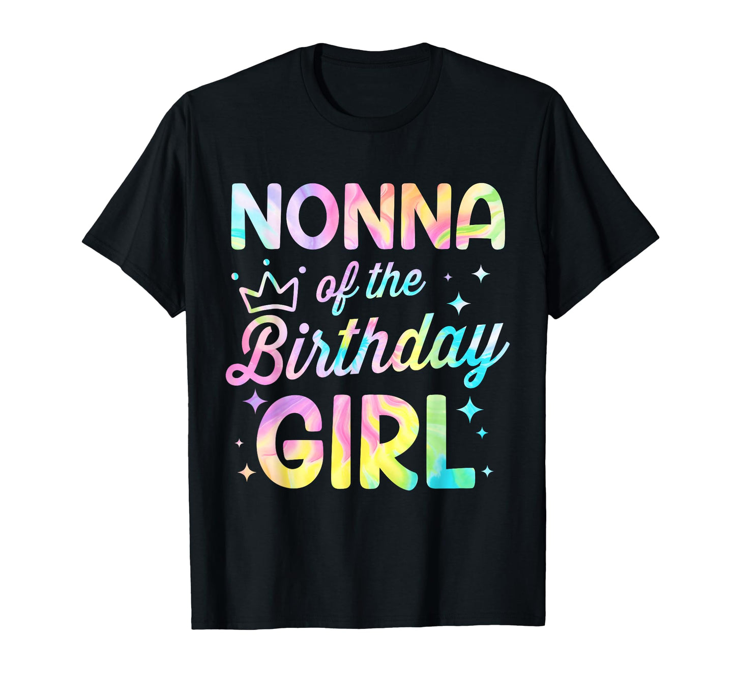 Nonna Birthday Tie Dye Bday Party T-Shirt - Fun Novelty Design Men Women - T-Shirt, Sweatshirt, Hoodie