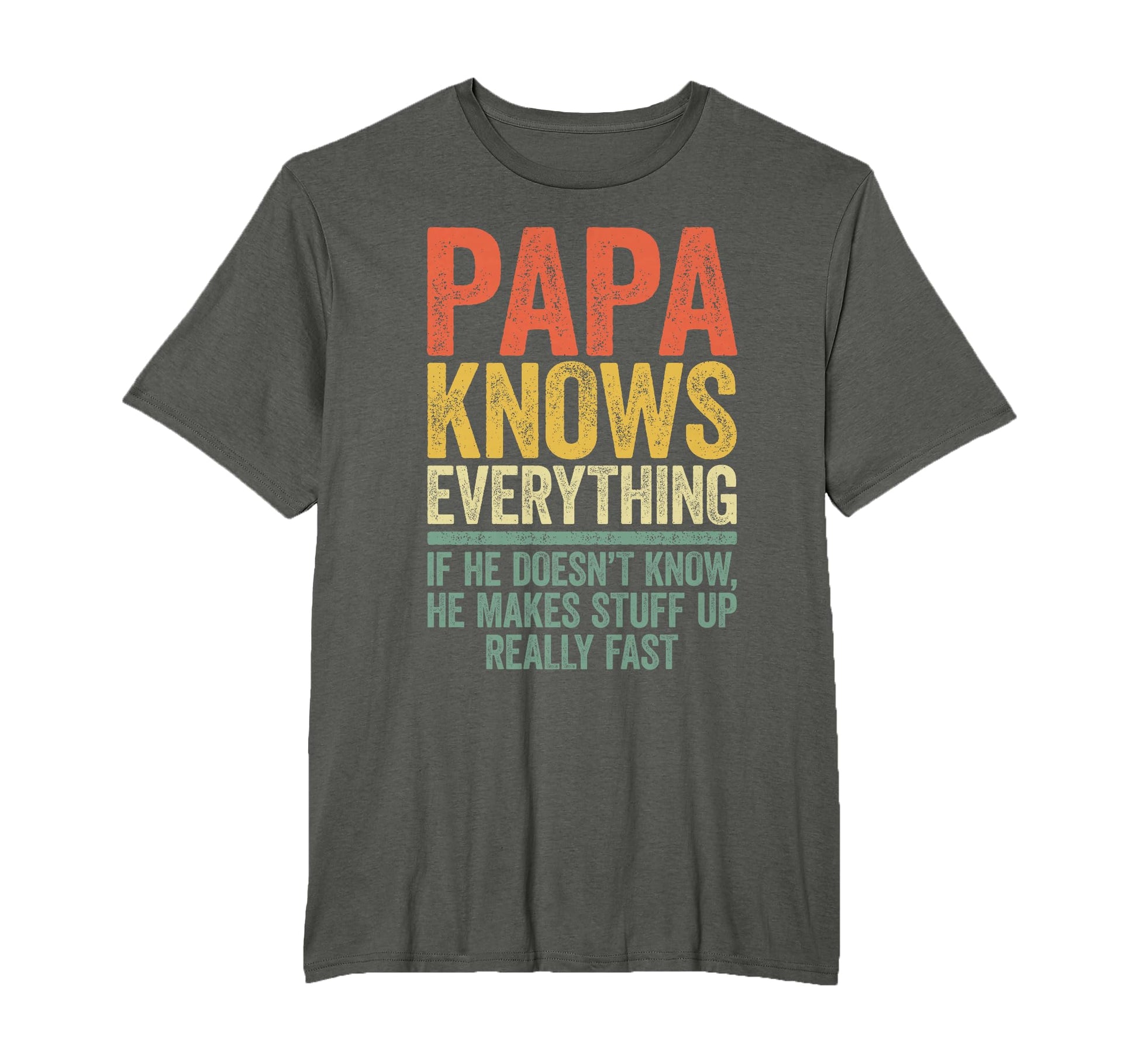 Papa Knows Everything Funny Grandpa T-Shirt - Aesthetic Graphic Men Women - T-Shirt, Sweatshirt, Hoodie