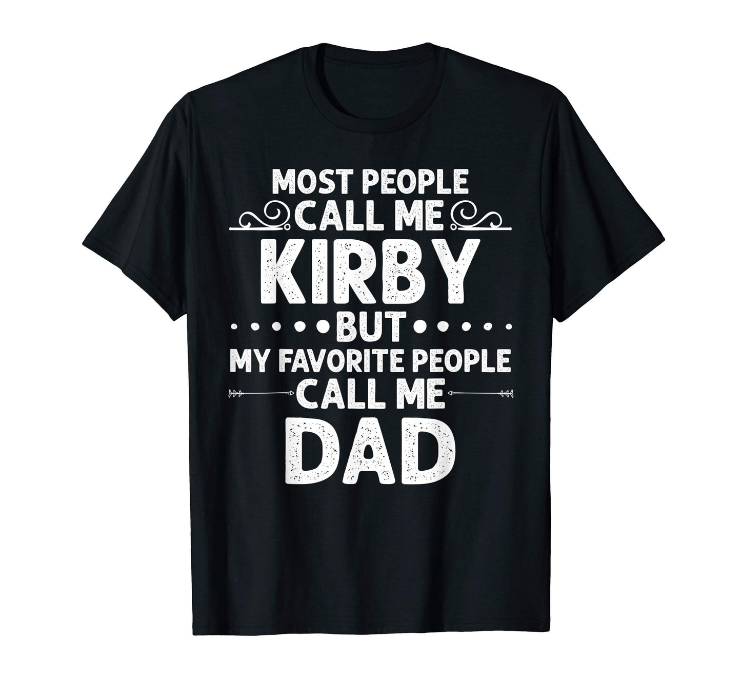 Kirby Gift Name Funny Fathers Day T-Shirt - Trendy Graphic Unisex - T-Shirt, Sweatshirt, Hoodie