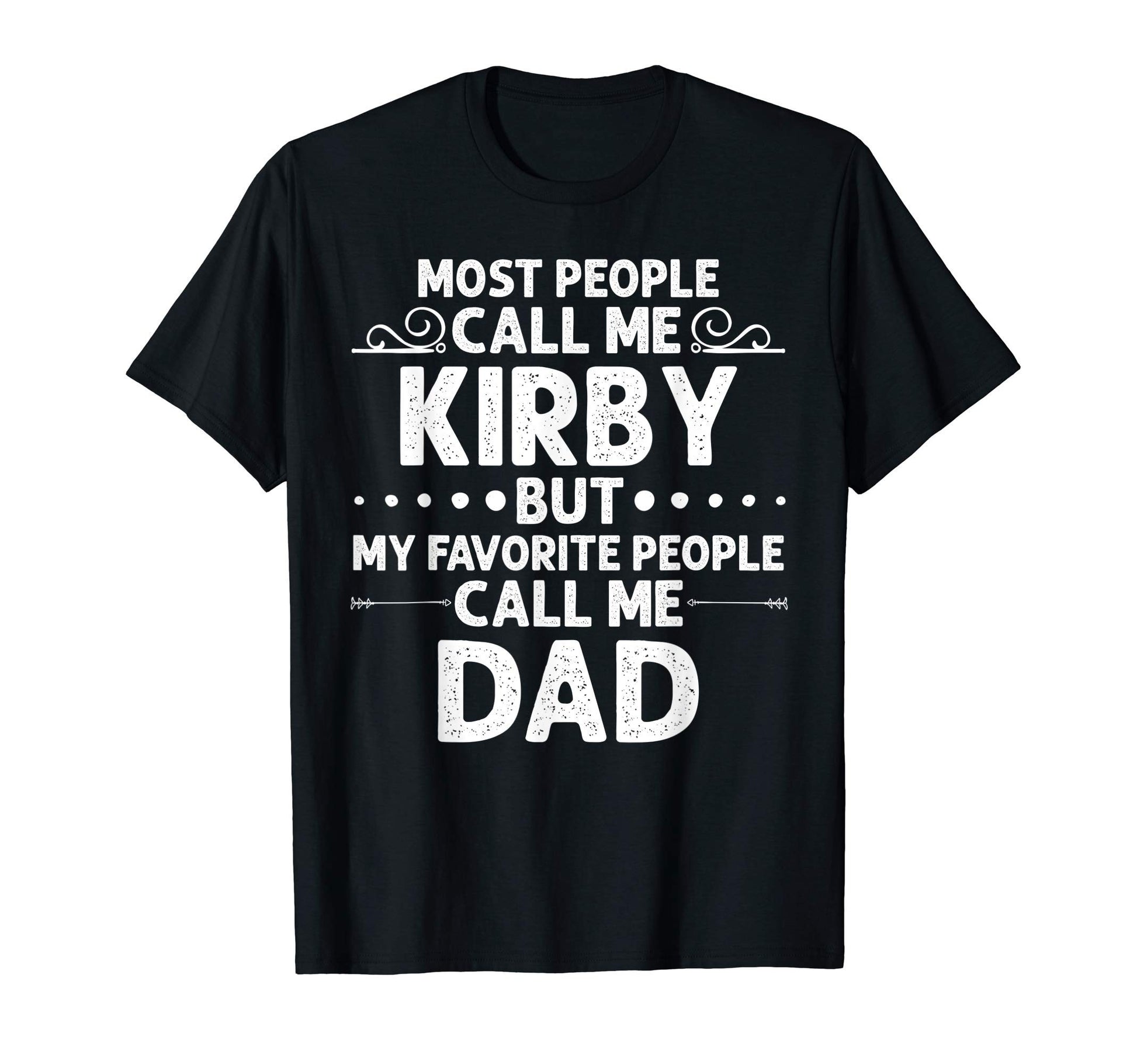 Kirby Gift Name Funny Fathers Day T-Shirt - Trendy Graphic Unisex - T-Shirt, Sweatshirt, Hoodie
