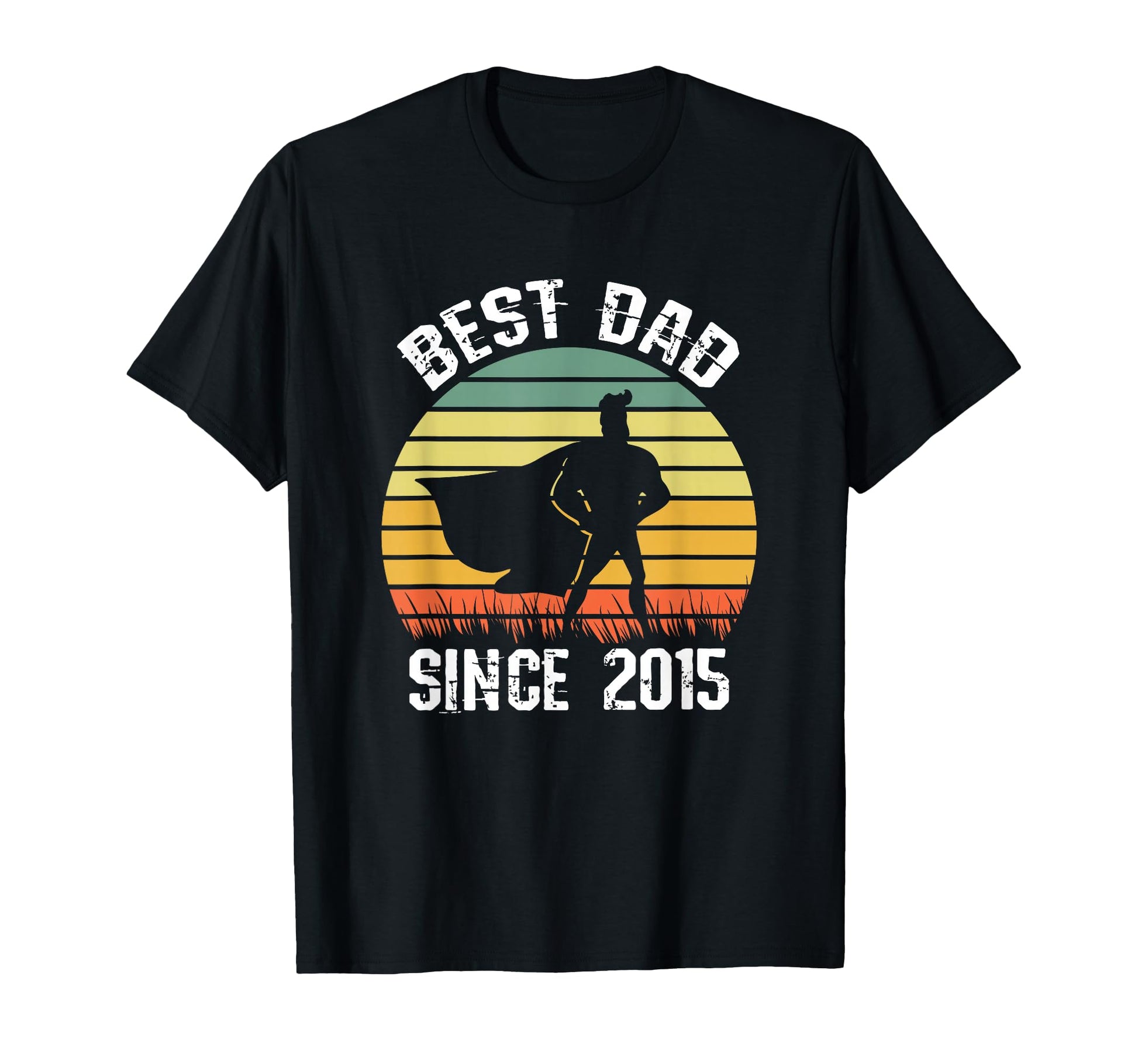 Best Dad Since 2015 Hero Super T-Shirt - Casual Everyday Wear for Adults - T-Shirt, Sweatshirt, Hoodie