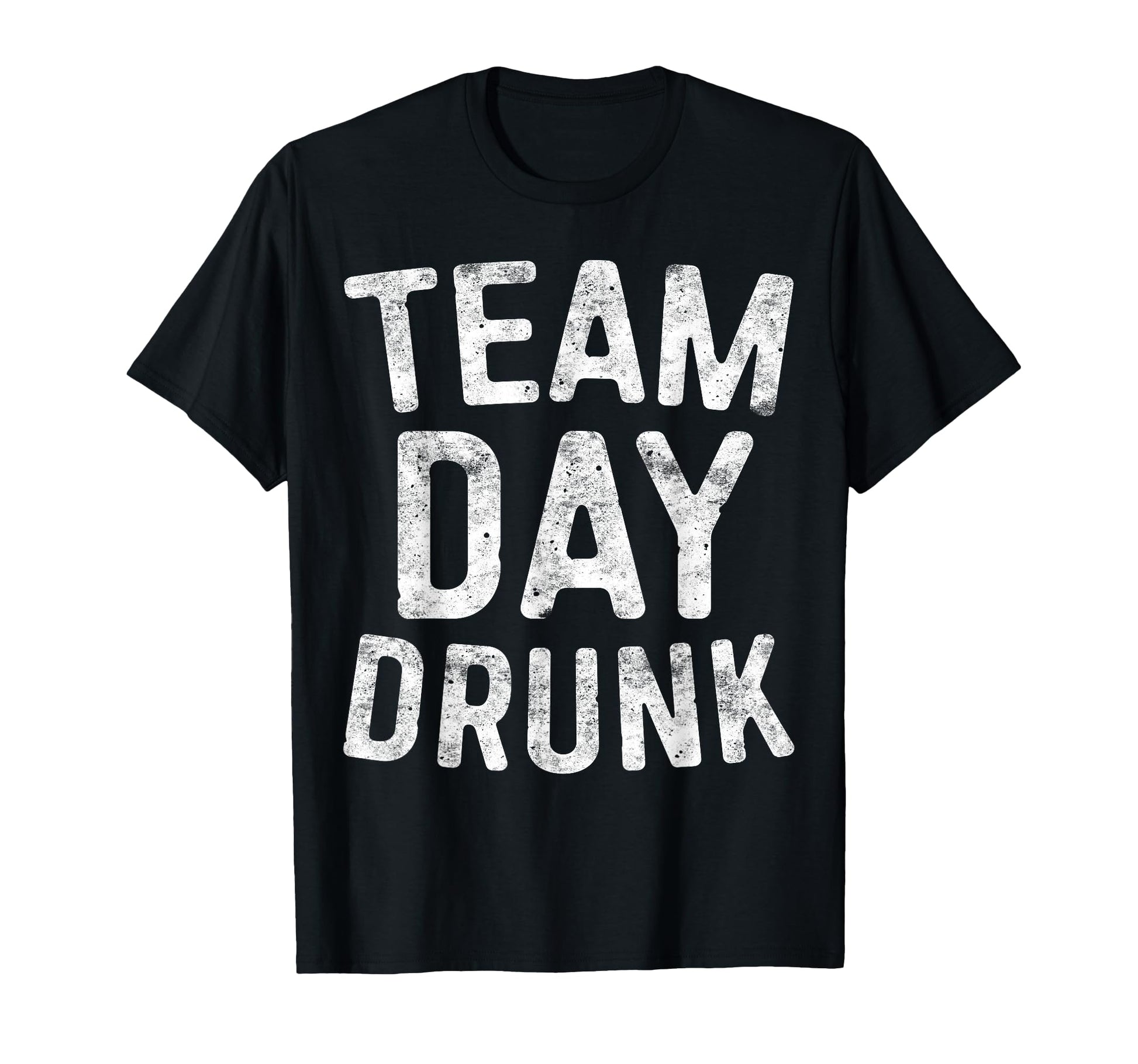 Team Day Drunk Funny Drinking T-Shirt - Novelty Apparel for Adults - T-Shirt, Sweatshirt, Hoodie