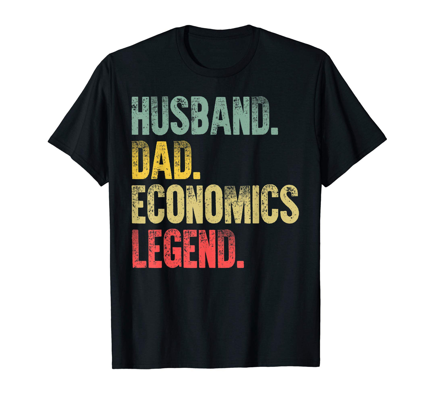 Mens Gift Husband Dad Economics Legend T-Shirt - Unique Graphic Men Women - T-Shirt, Sweatshirt, Hoodie