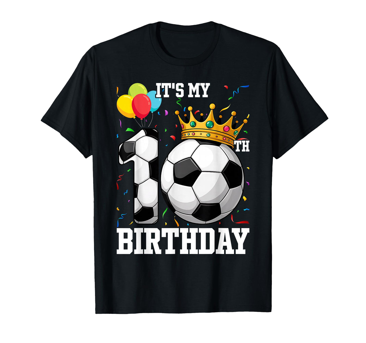10 Years Old 10Th Birthday Soccer T-Shirt - Novelty Apparel Unisex - T-Shirt, Sweatshirt, Hoodie