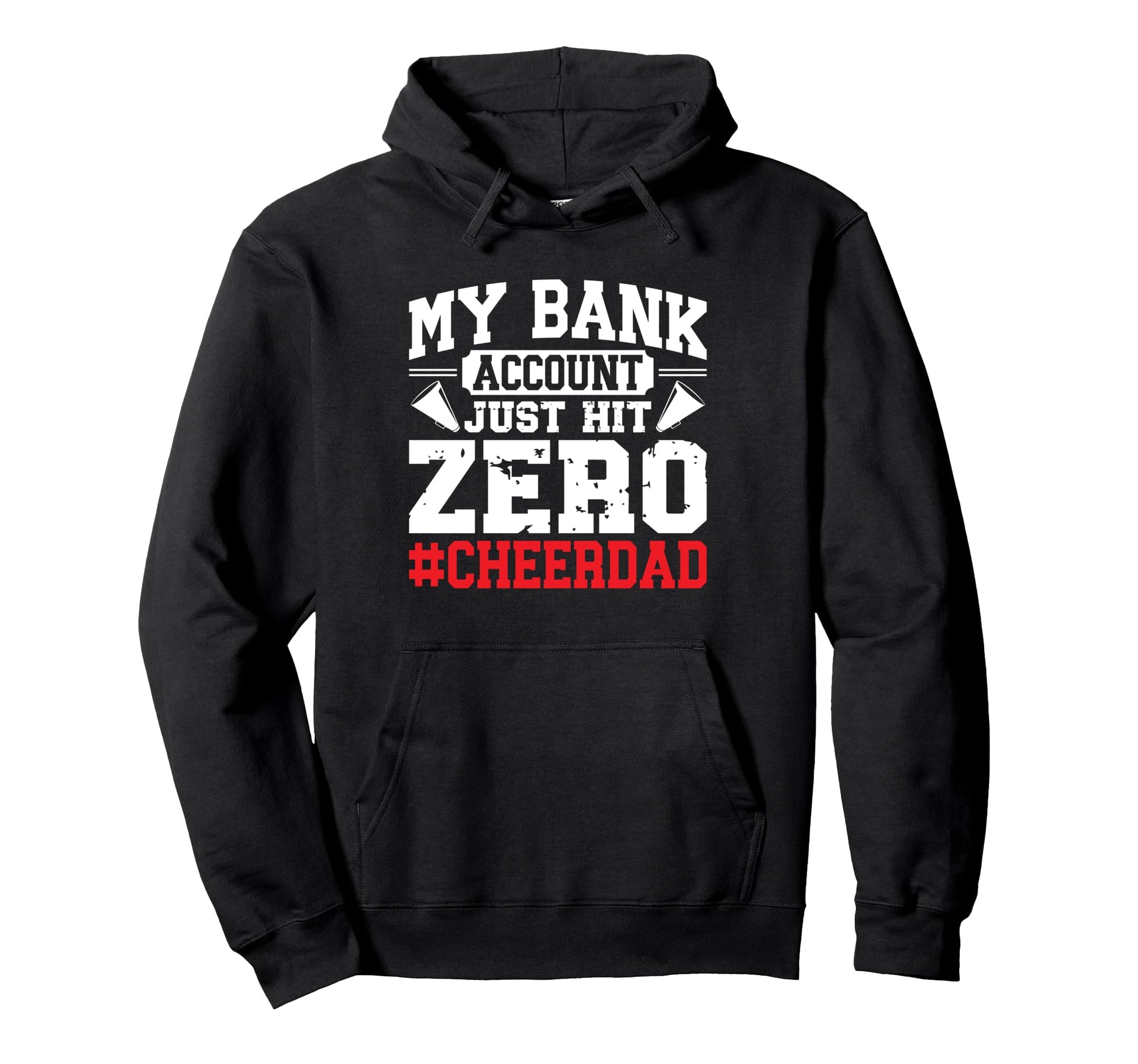 My Bank Account Just Hit Zero Hoodie - Casual Everyday Wear Unisex - T-Shirt, Sweatshirt, Hoodie
