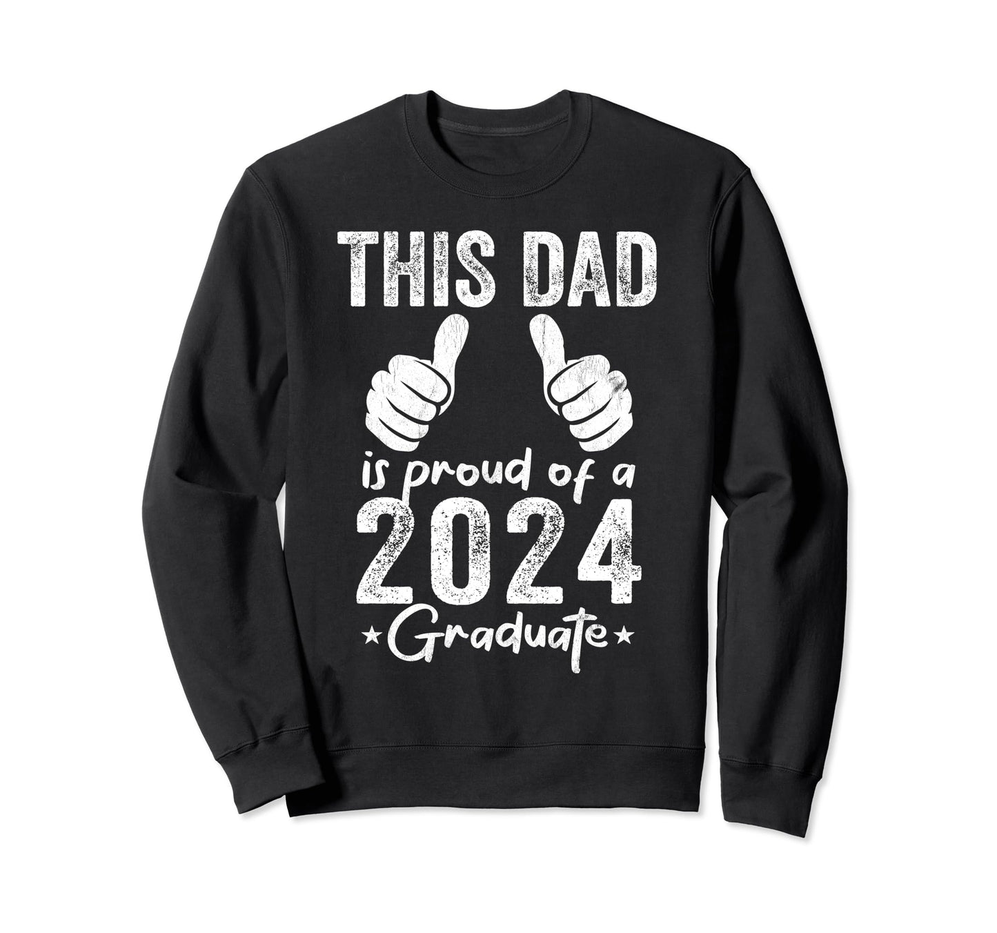 Proud Dad Class 2024 Graduate Father Sweatshirt - Unique Graphic Men Women - T-Shirt, Sweatshirt, Hoodie