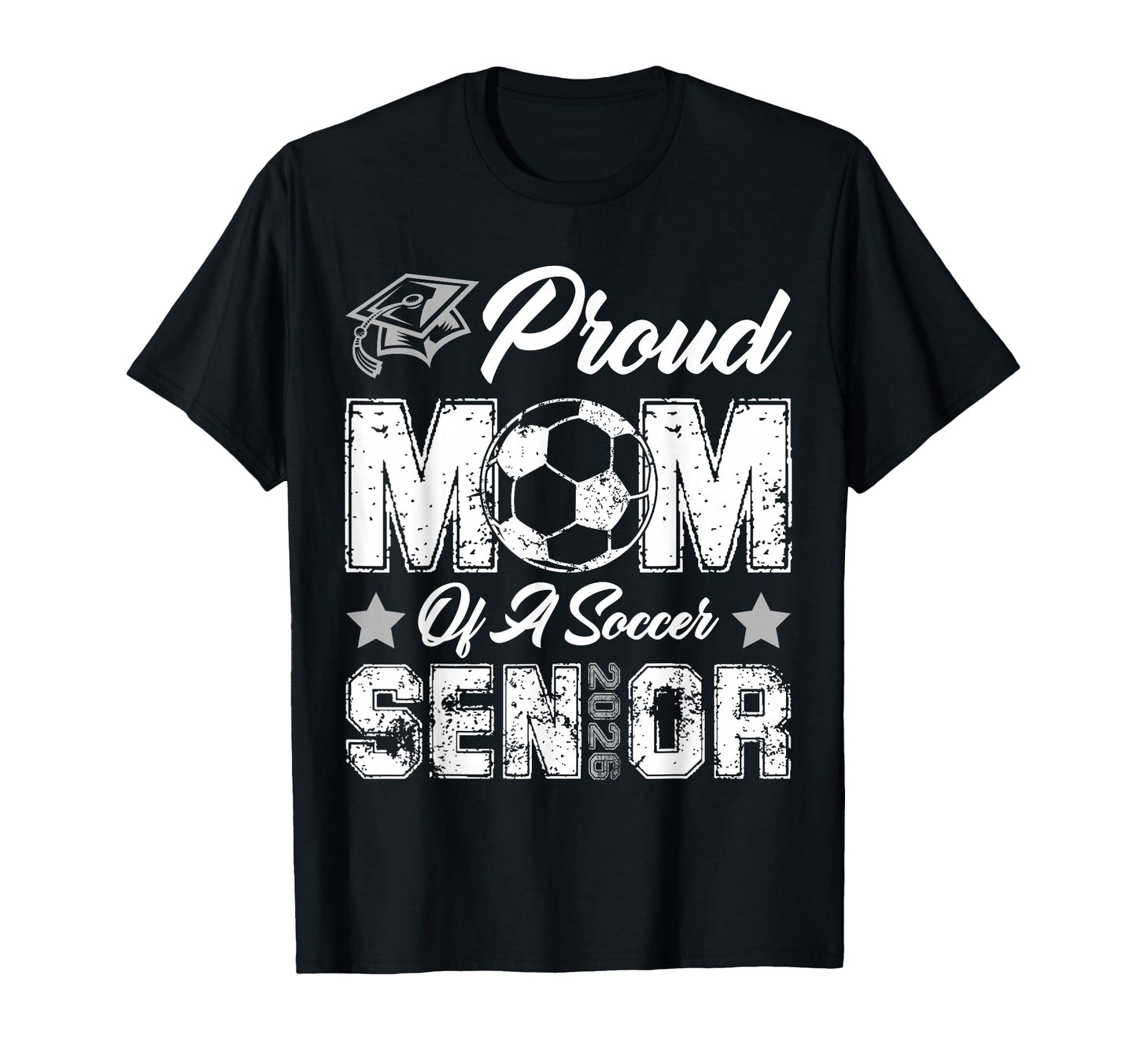 Proud Mom Soccer Senior Class 2026 T-Shirt - Streetwear Style Men Women - T-Shirt, Sweatshirt, Hoodie