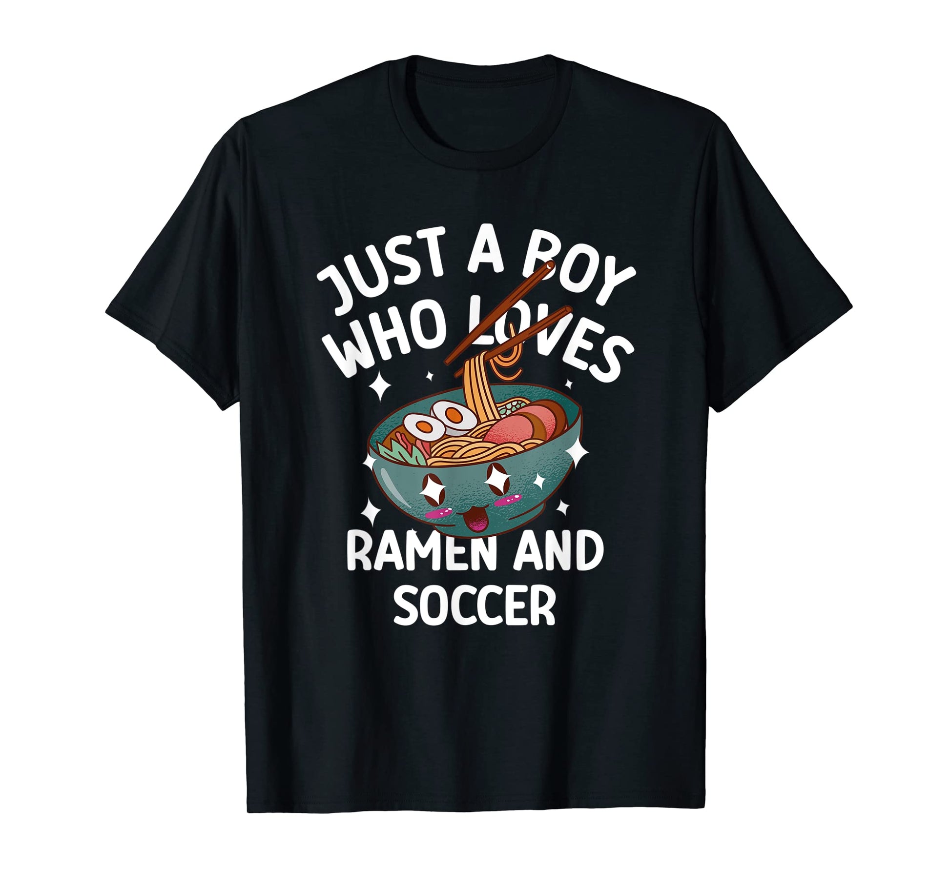 Just Who Loves Ramen Soccer Funny T-Shirt - Novelty Apparel for Adults - T-Shirt, Sweatshirt, Hoodie
