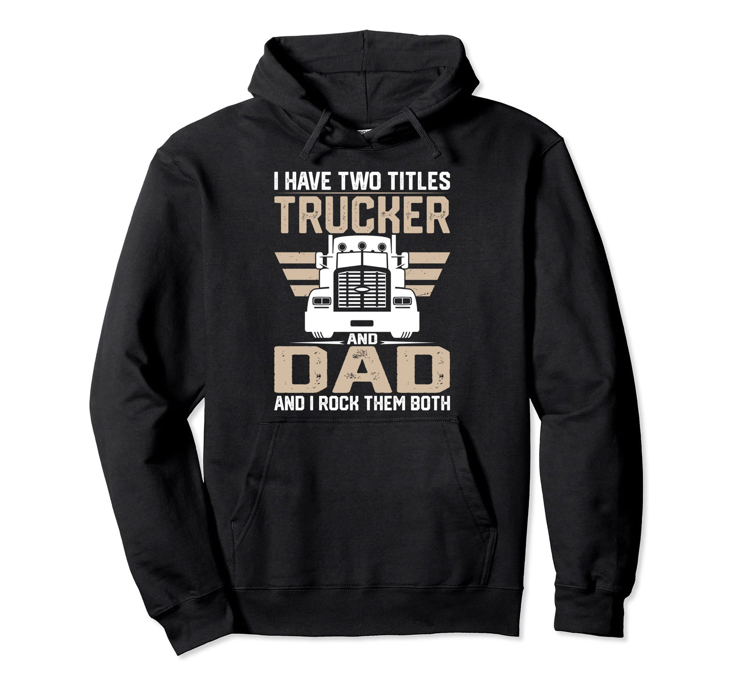 Trucker And Dad Semi Truck Driver Hoodie - Minimalist Print Men Women - T-Shirt, Sweatshirt, Hoodie
