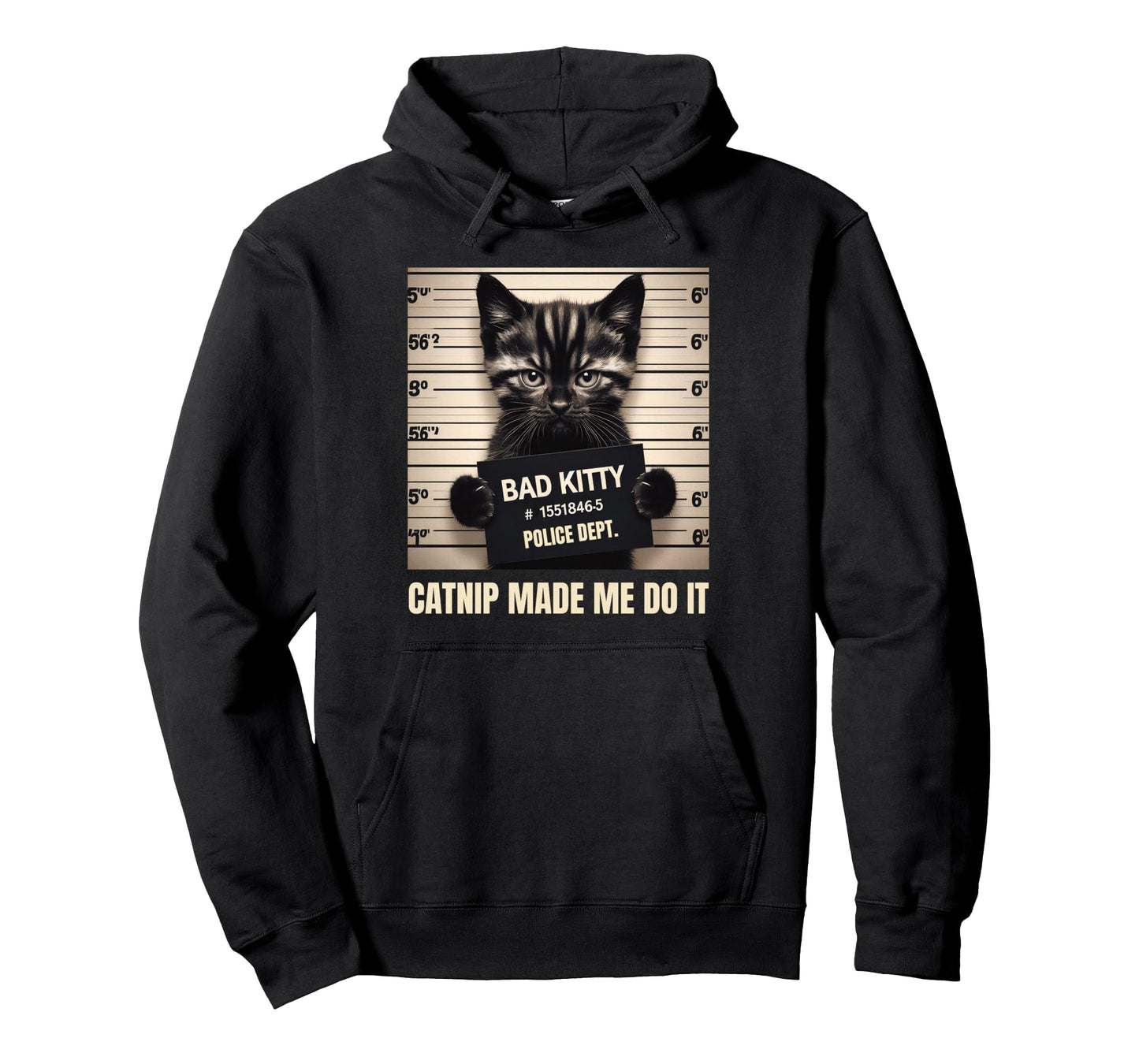 Catnip Made Me Do It Mugshot Cat Hoodie - Casual Everyday Wear Unisex - T-Shirt, Sweatshirt, Hoodie