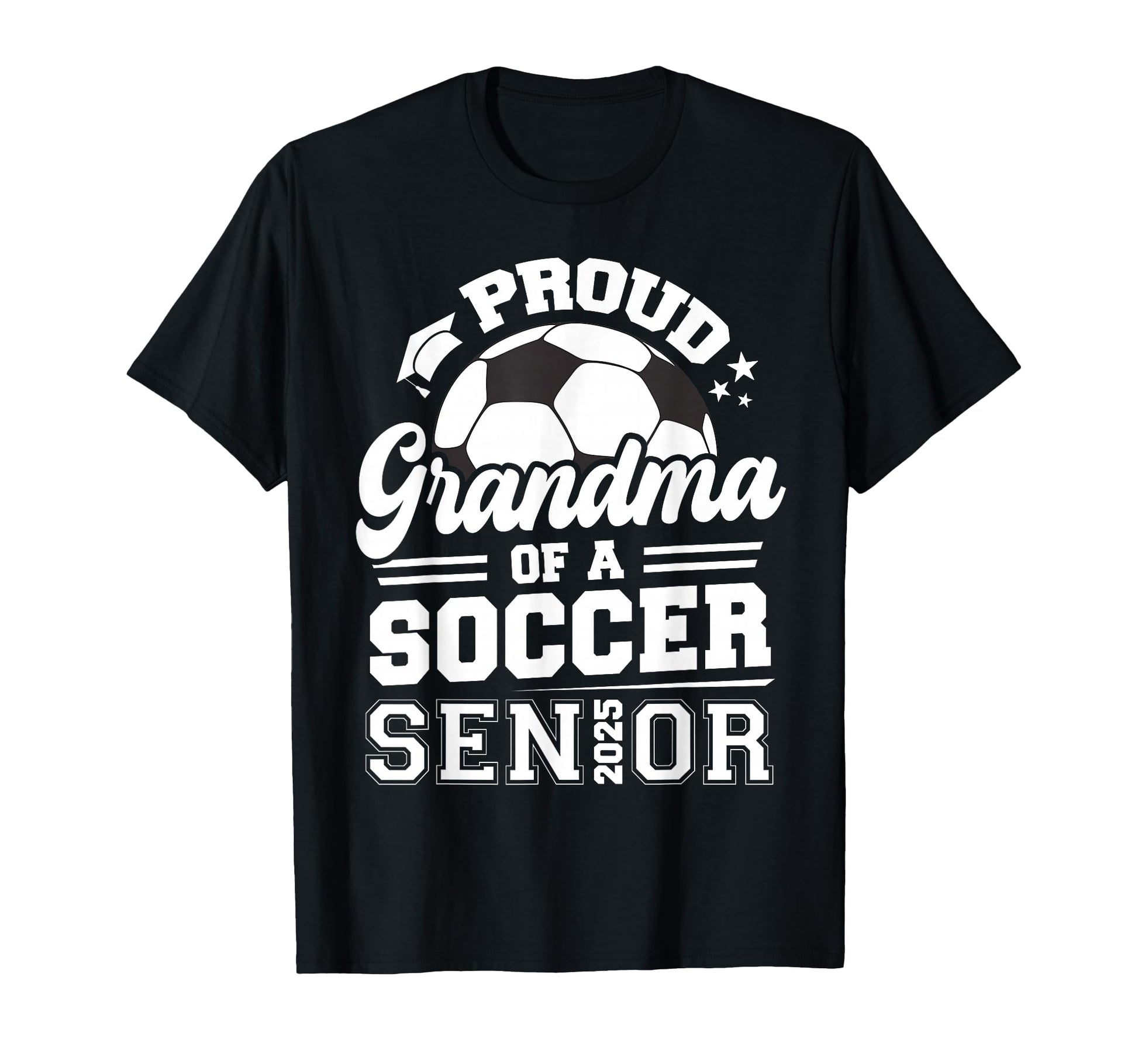Proud Grandma Soccer Ball Senior 2025 T-Shirt - Unique Graphic for Adults - T-Shirt, Sweatshirt, Hoodie