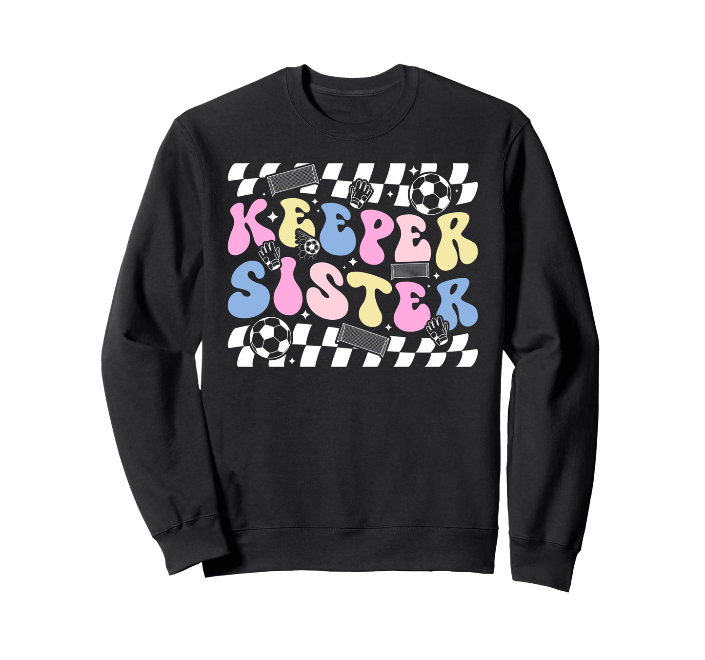 Groovy Soccer Keeper Sister Sweatshirt - Aesthetic Graphic for Adults - T-Shirt, Sweatshirt, Hoodie