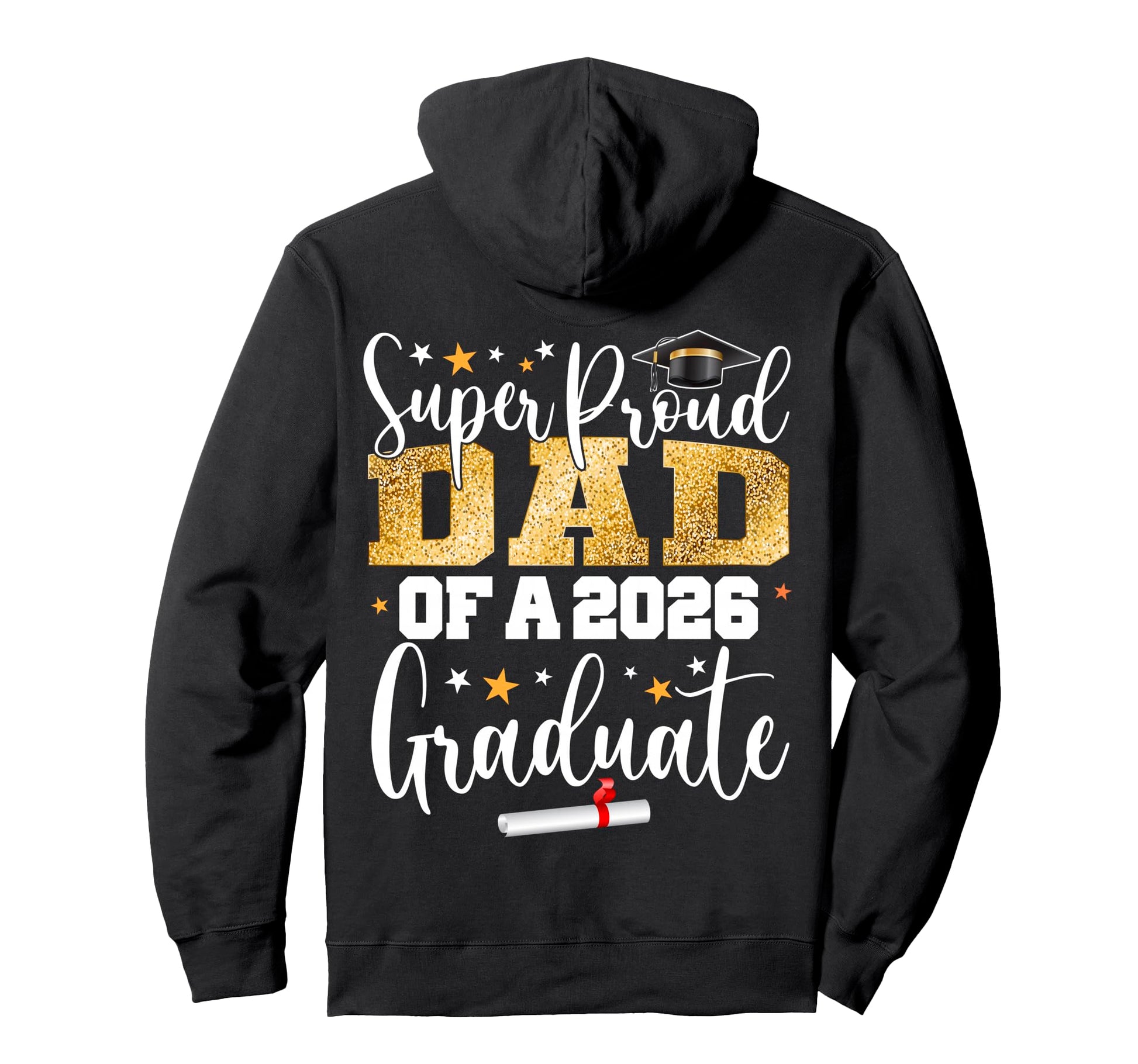 Proud Dad Class 2026 Graduate Senior Hoodie - Streetwear Style Men Women - T-Shirt, Sweatshirt, Hoodie