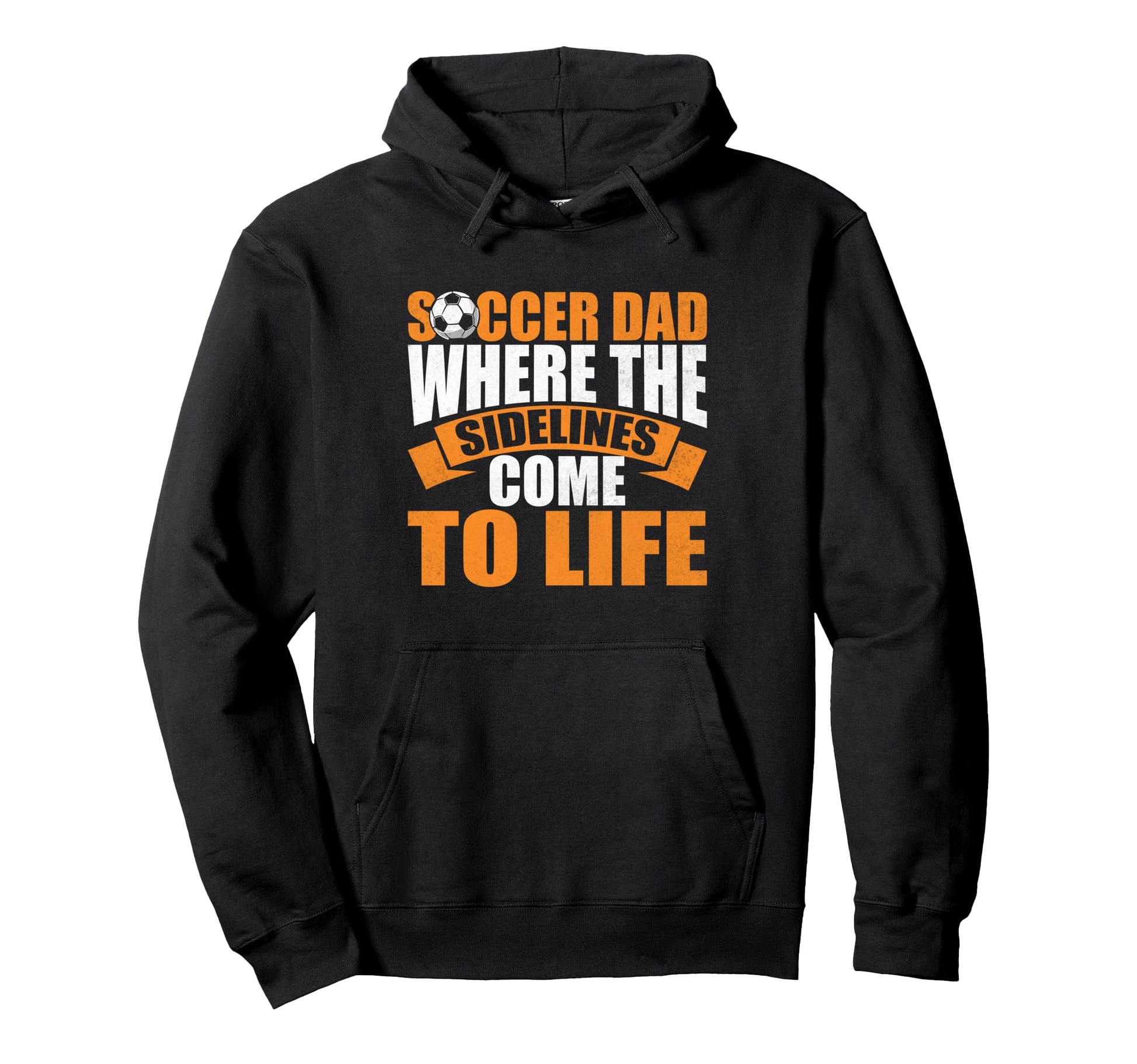 Where Sidelines Come To Life Soccer Dad Hoodie - Unique Graphic Men Women - T-Shirt, Sweatshirt, Hoodie