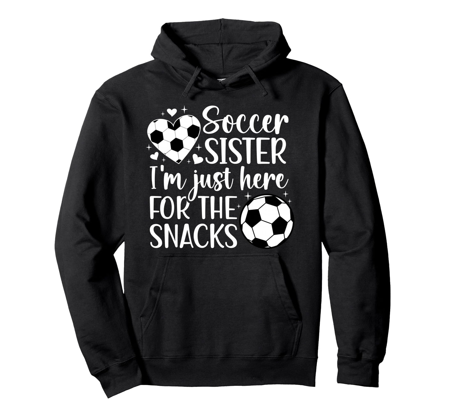 Soccer Sister Here Snacks Sister Soccer Hoodie - Graphic Print Men Women - T-Shirt, Sweatshirt, Hoodie