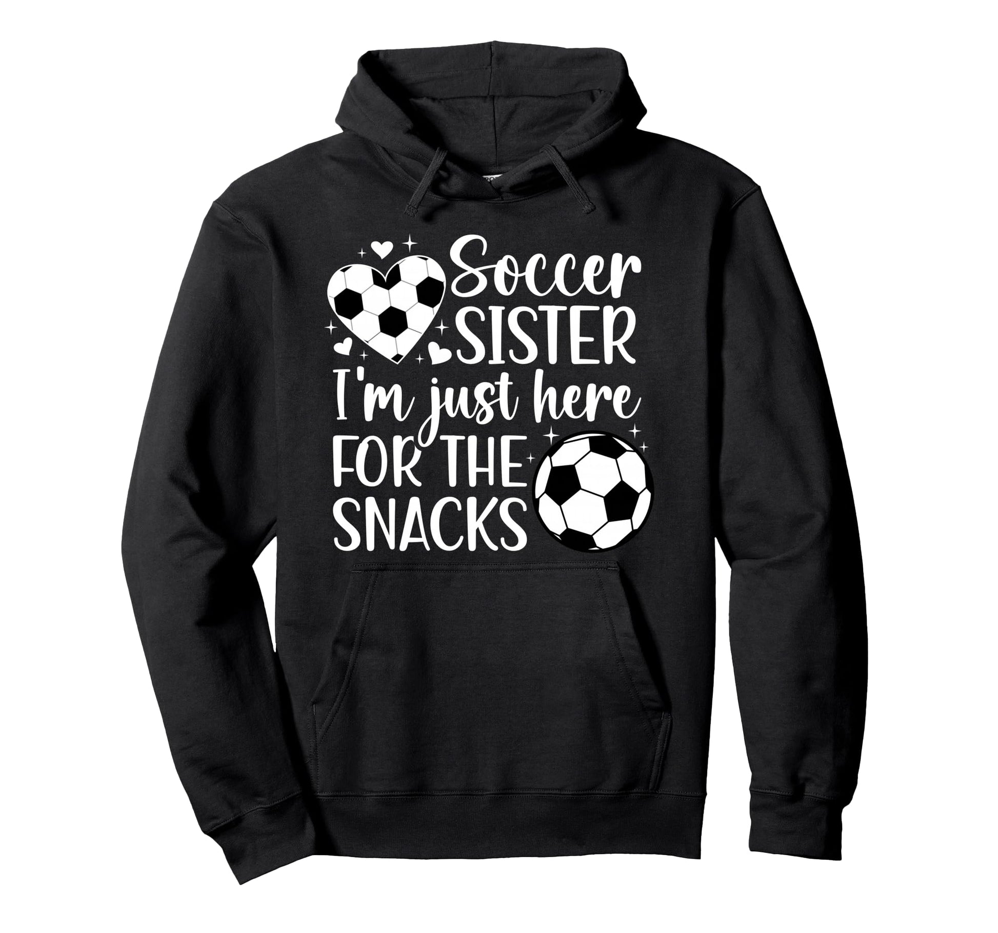 Soccer Sister Here Snacks Sister Soccer Hoodie - Graphic Print Men Women - T-Shirt, Sweatshirt, Hoodie