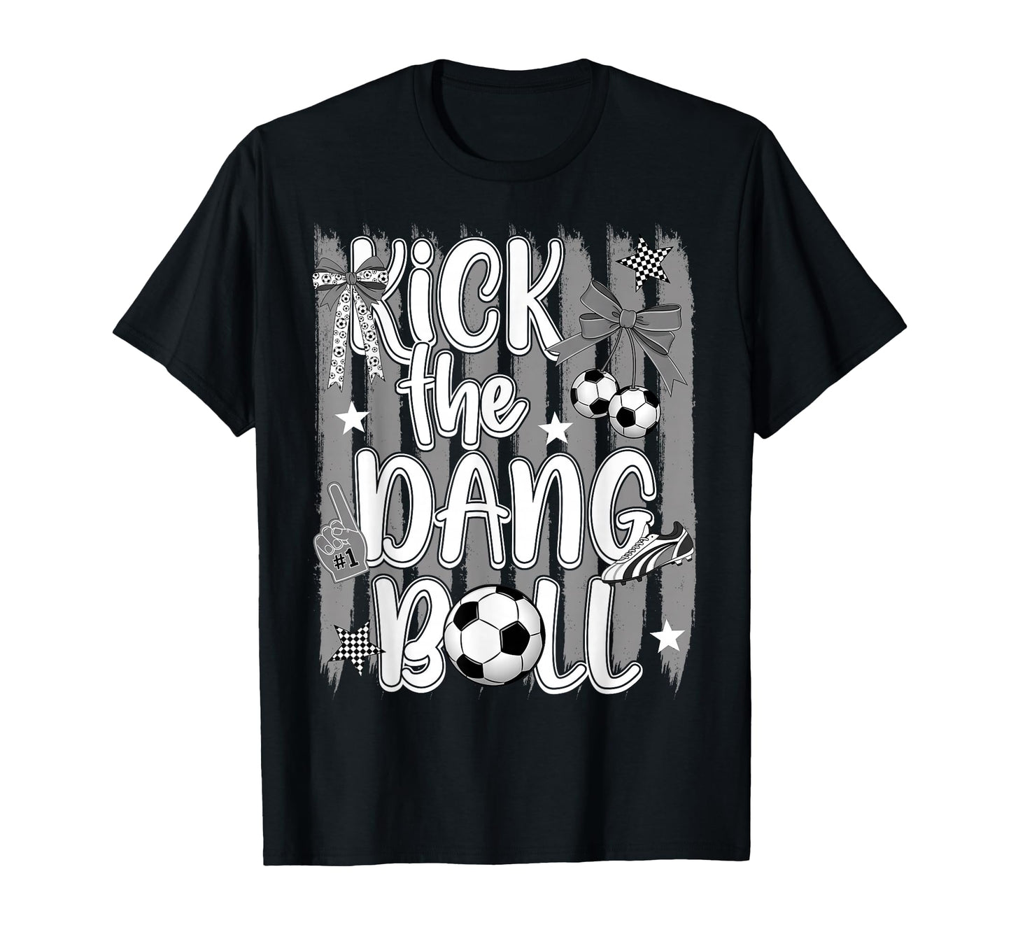 Kick Dang Ball Funny Soccer Game Day T-Shirt - Graphic Print for Adults - T-Shirt, Sweatshirt, Hoodie