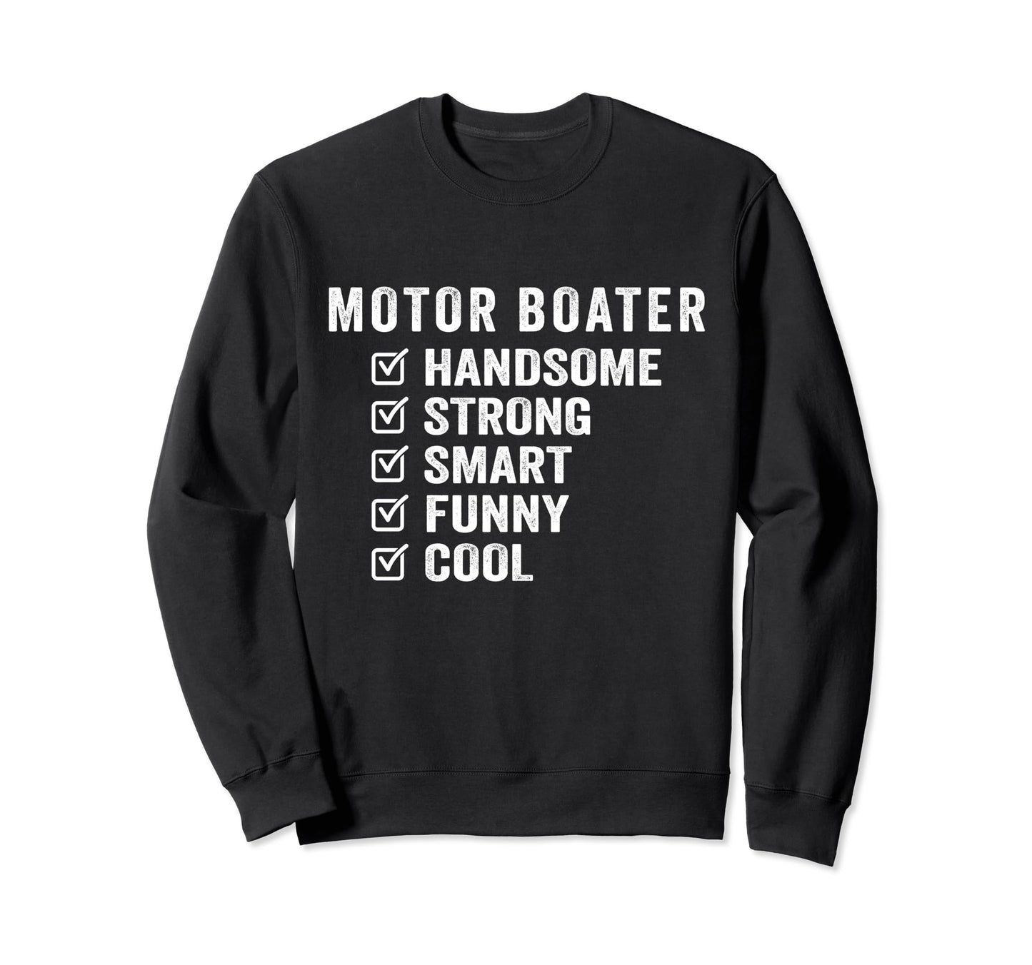 Motor Boater Handsome Strong Smart Sweatshirt - Novelty Apparel Unisex - T-Shirt, Sweatshirt, Hoodie