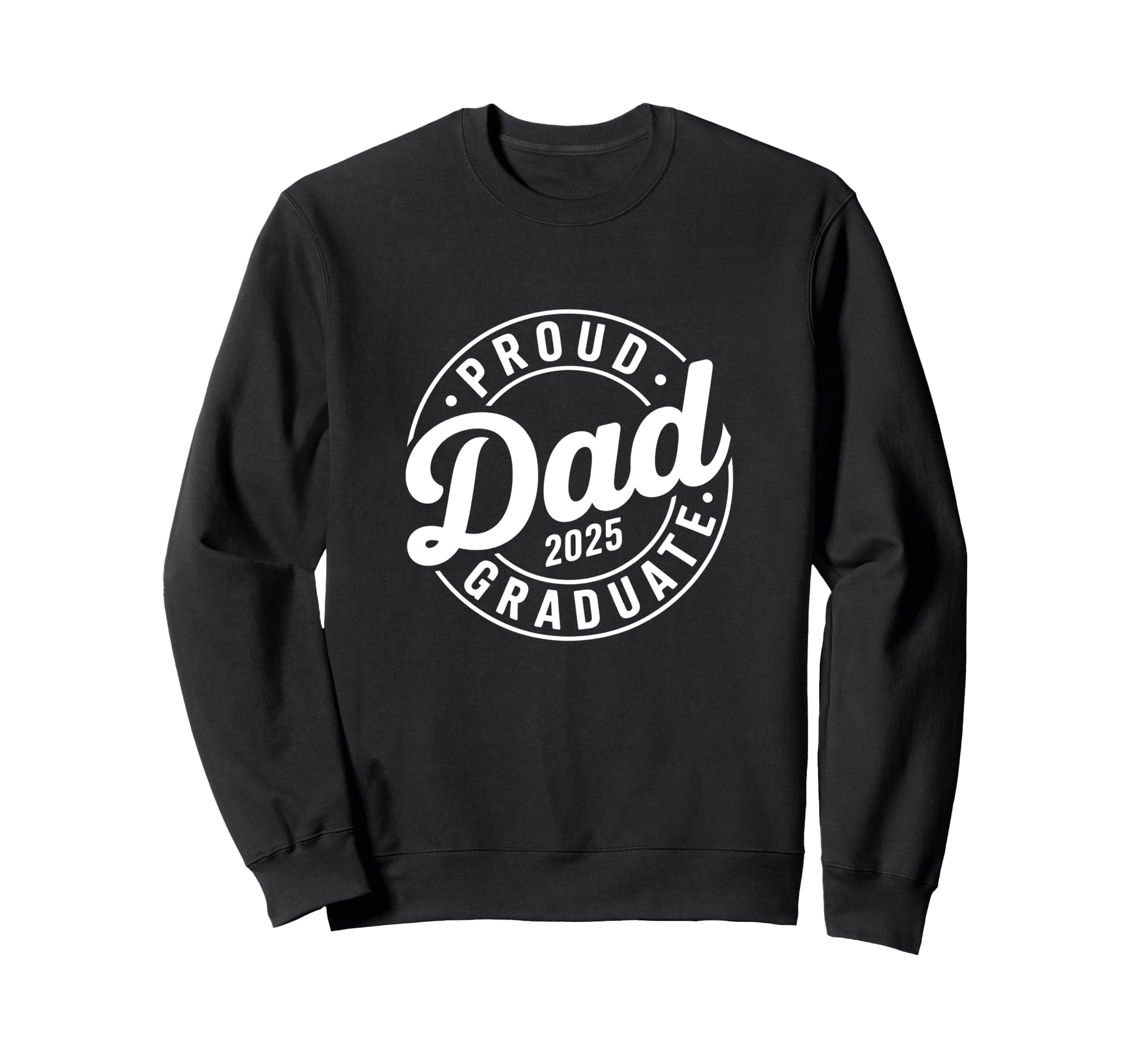 Proud Dad 2025 Graduate Sweatshirt - Custom Art Print for Adults - T-Shirt, Sweatshirt, Hoodie